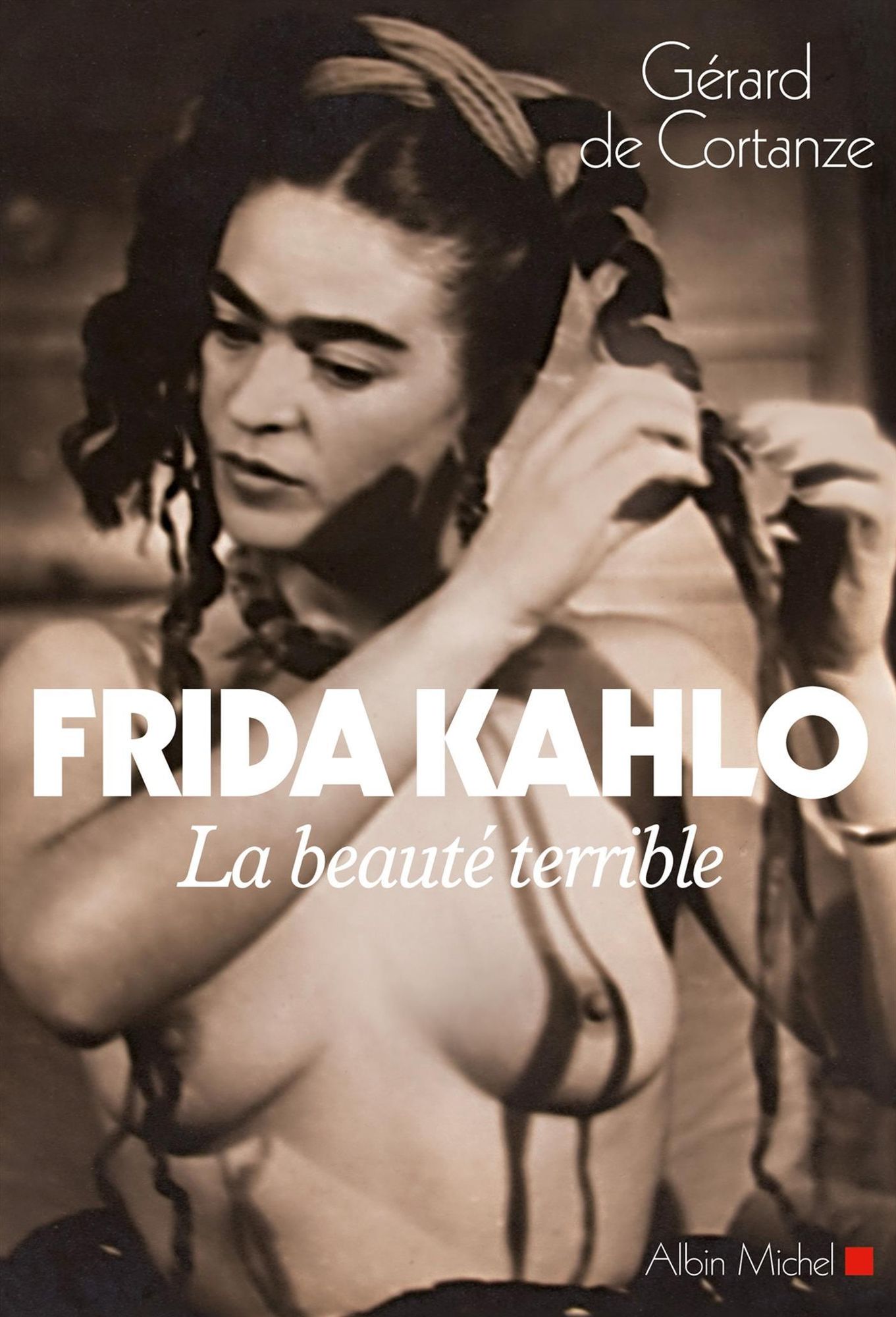 Frida Kahlo: La beauté terrible