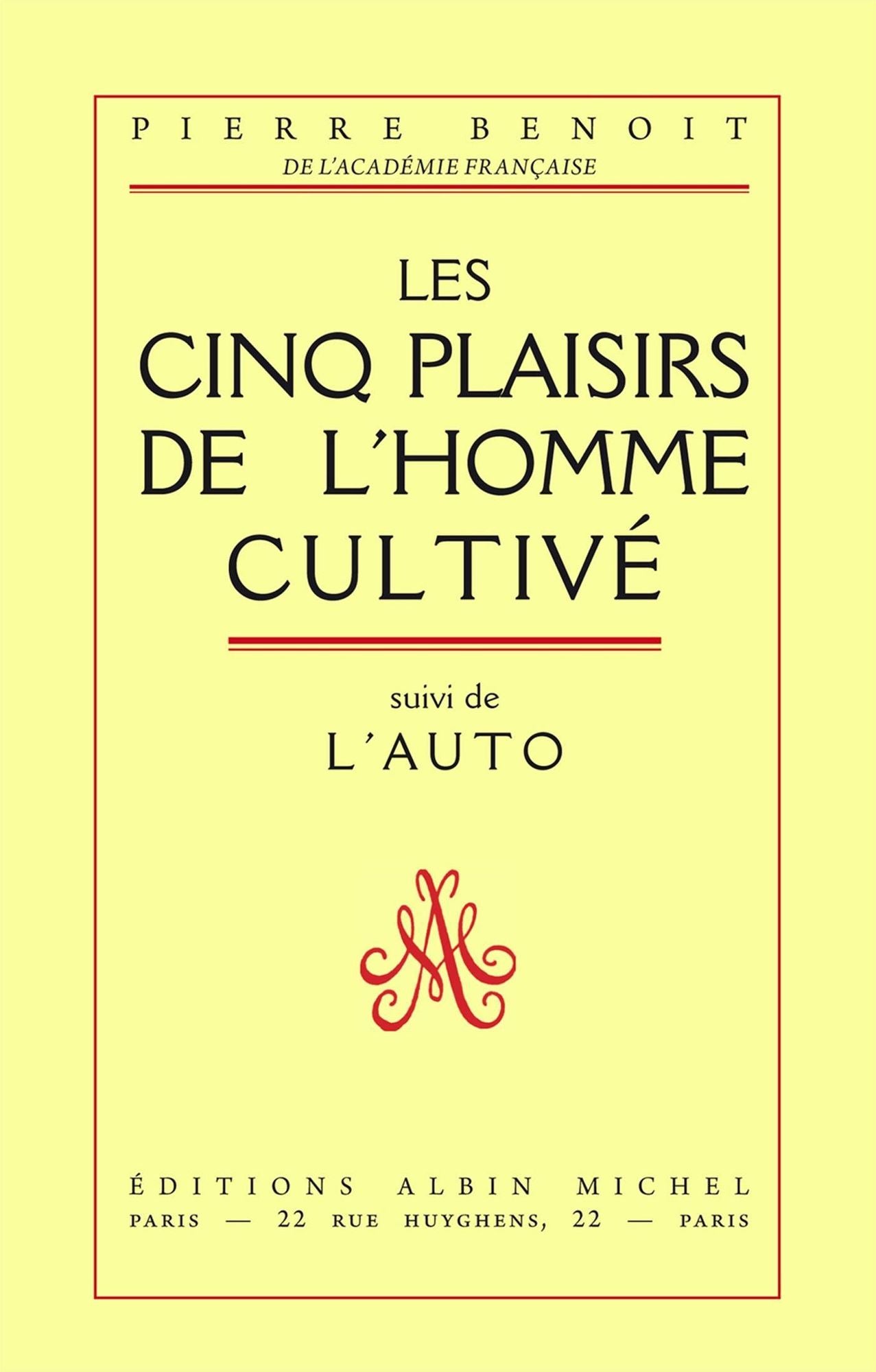 Les Cinq plaisirs de l'homme cultivé: suivi de l'Auto