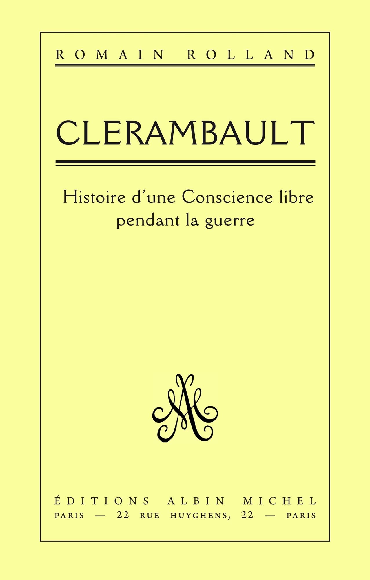 Clérambault: Histoire d'une conscience libre pendant la guerre