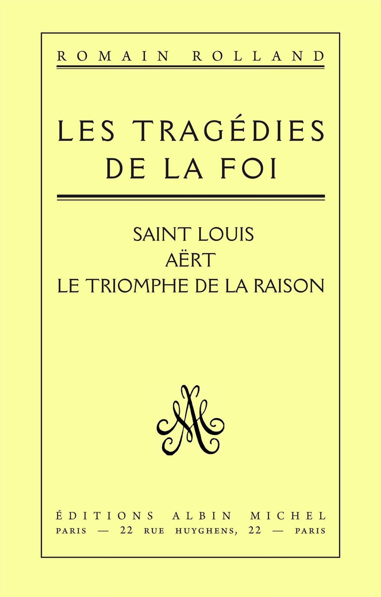 Les Tragédies de la foi: Saint Louis; Aërt; Le Triomphe de la raison