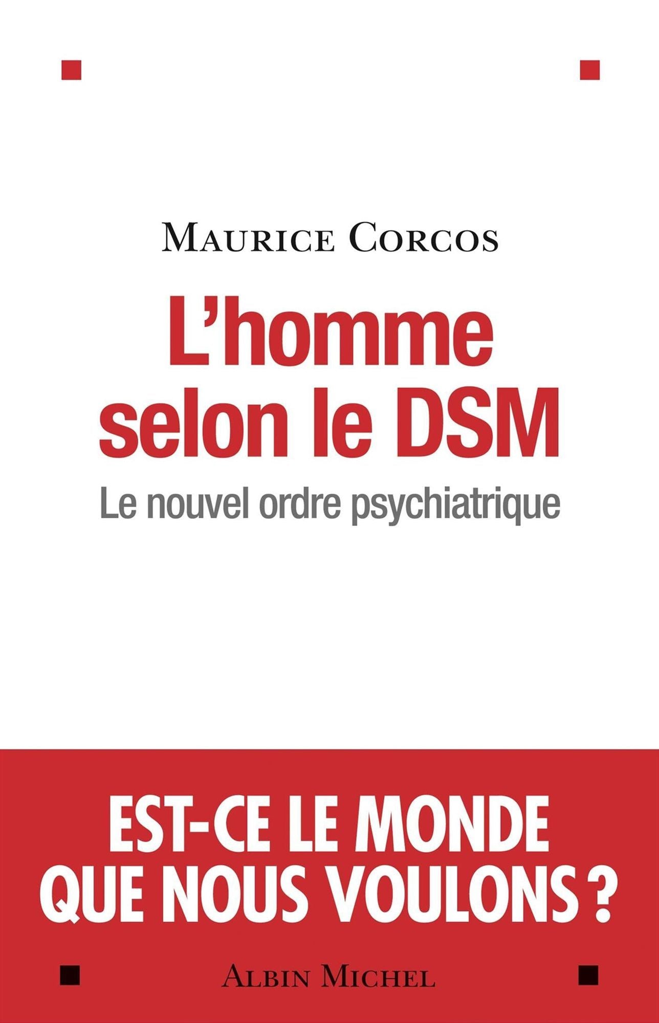 L'Homme selon le DSM: Le nouvel ordre psychiatrique