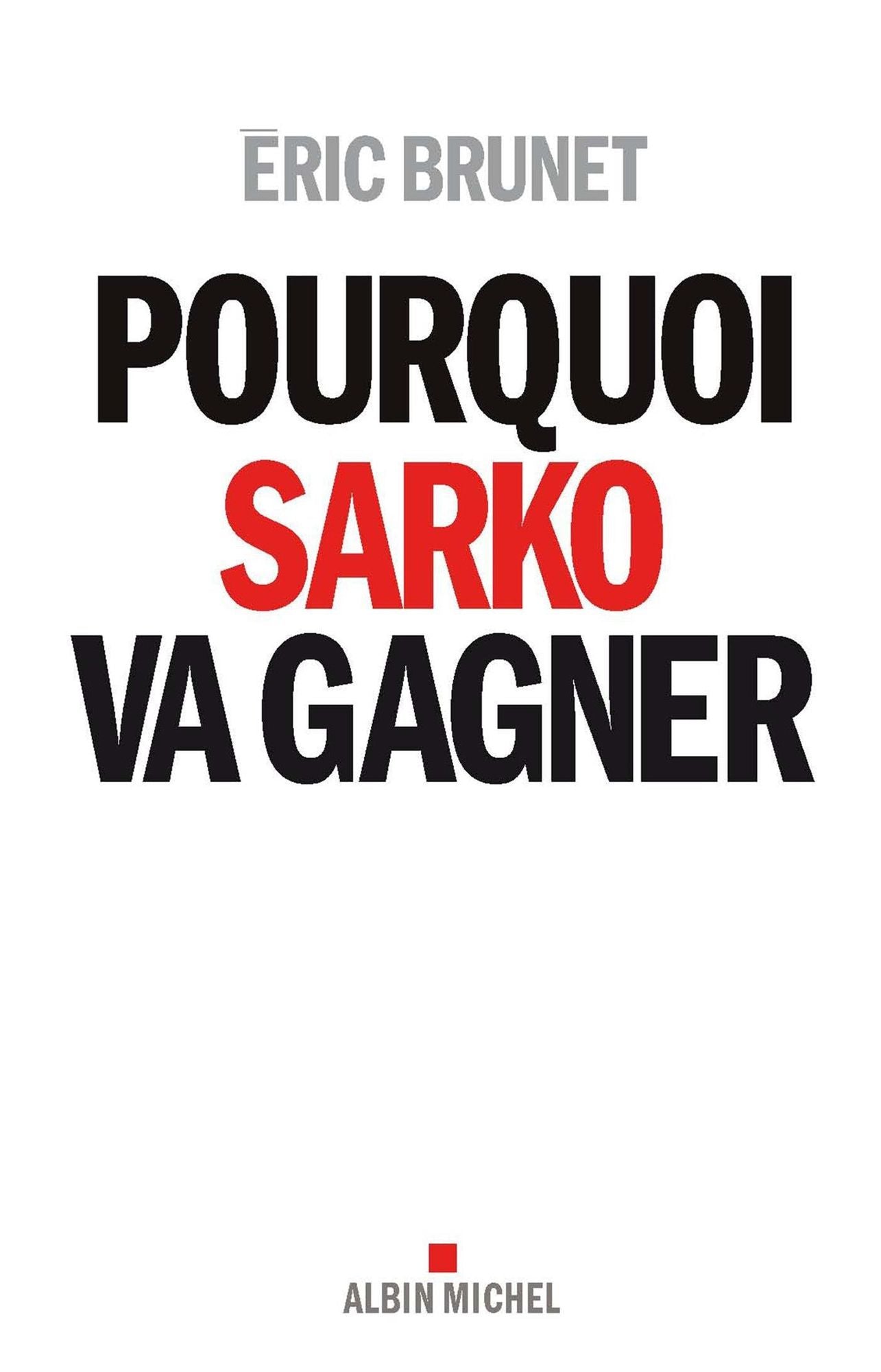 Pourquoi Sarko va gagner