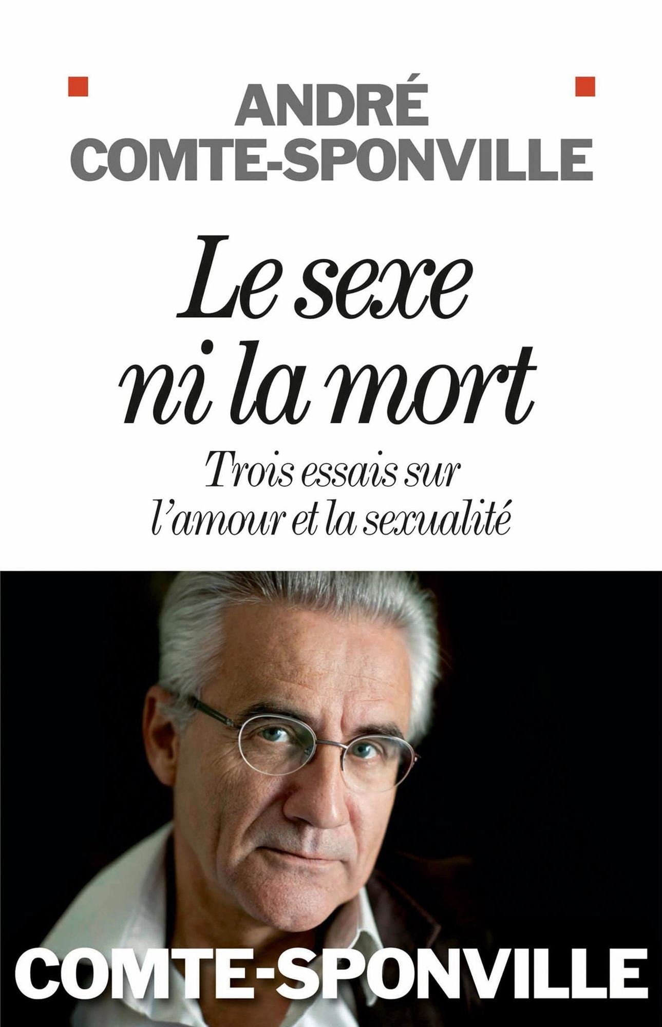 Le Sexe ni la mort: Trois essais sur l'amour et la sexualité