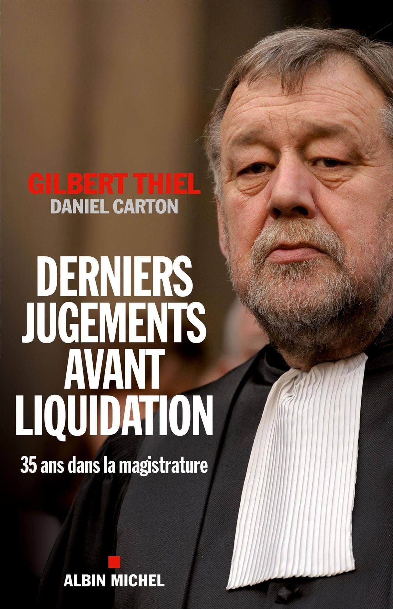Derniers jugements avant liquidation: Trente-cinq ans dans la magistrature