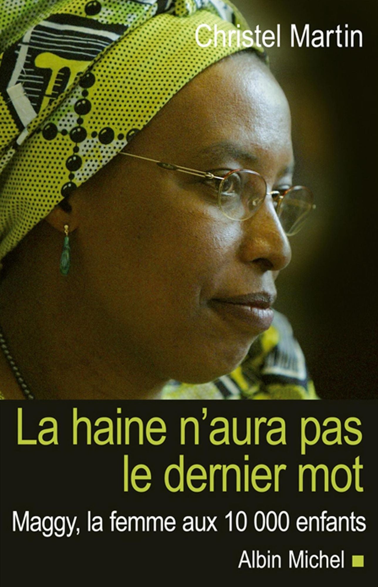 La Haine n'aura pas le dernier mot: Maggy, la femme aux 10 000 enfants