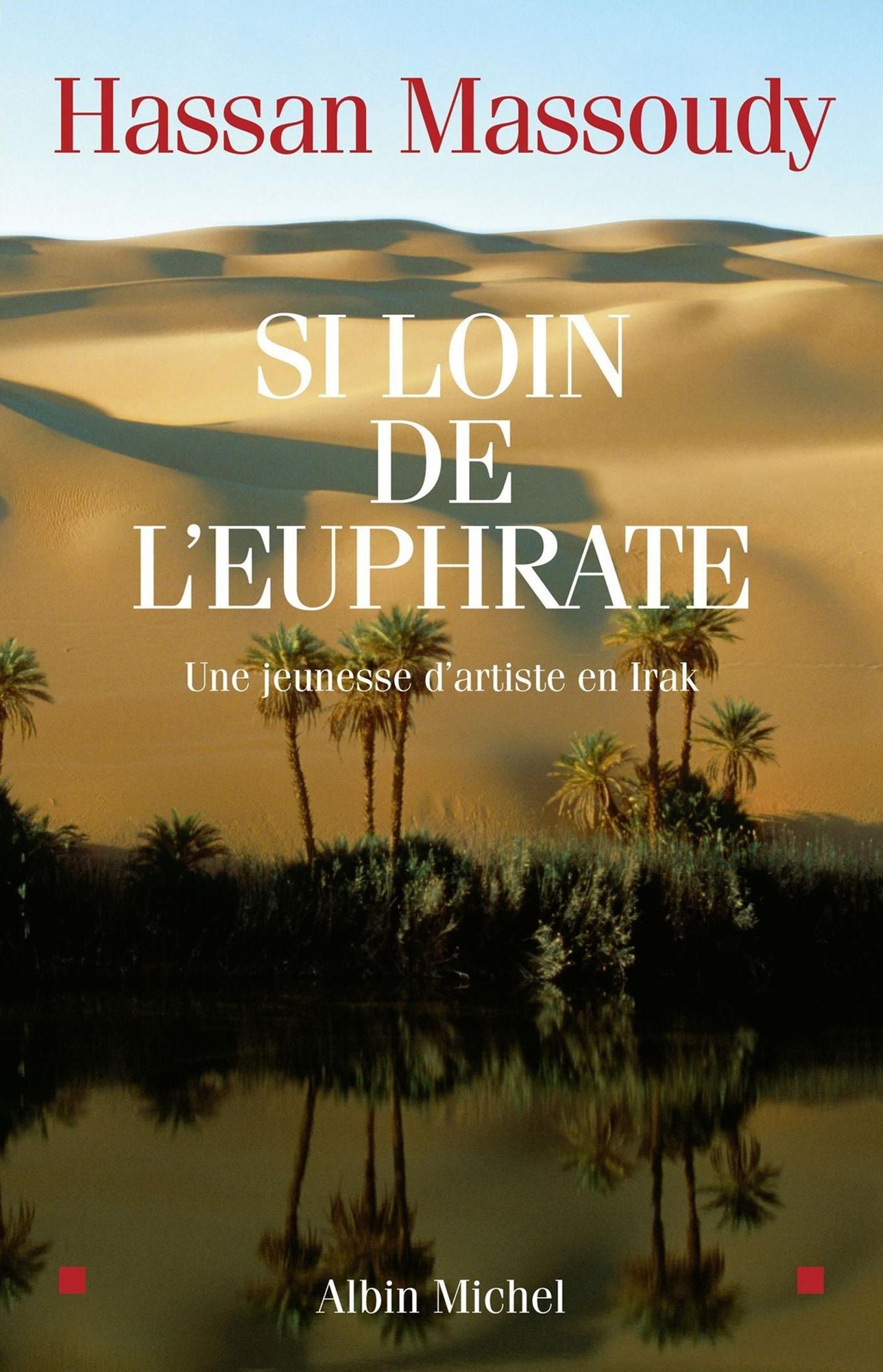 Si loin de l'Euphrate: Une jeunesse d'artiste en Irak