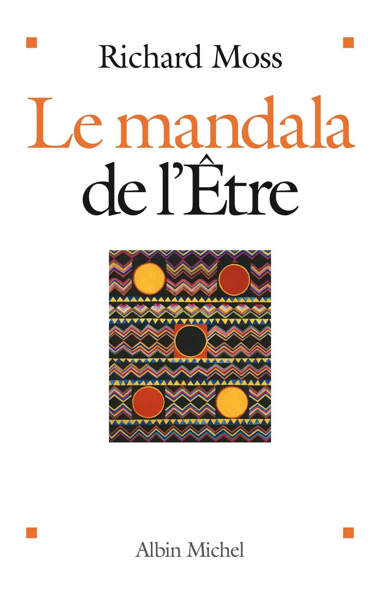 Le Mandala de l'être: Découvrir le pouvoir de conscience