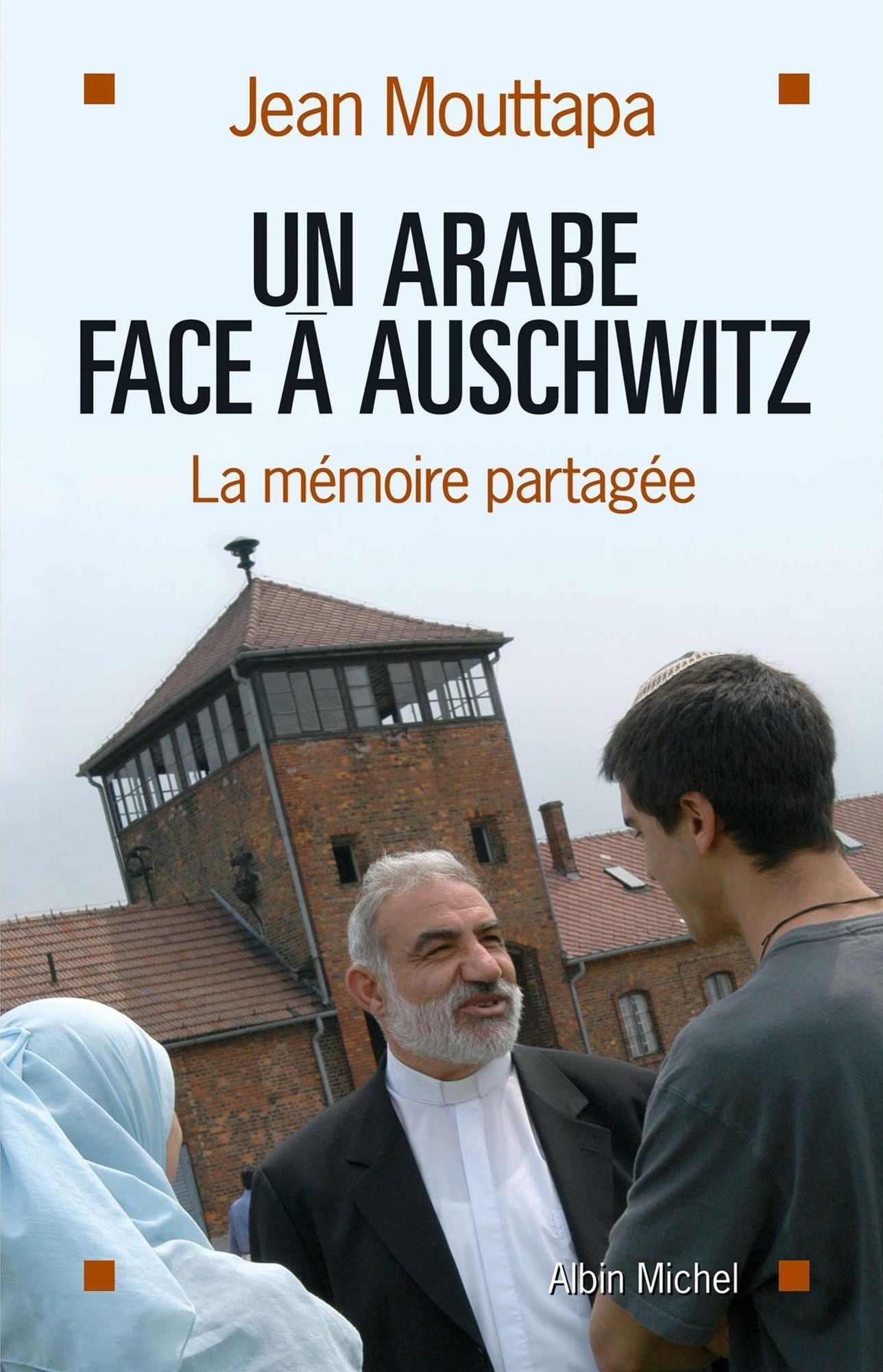 Un arabe face à Auschwitz: La Mémoire partagée