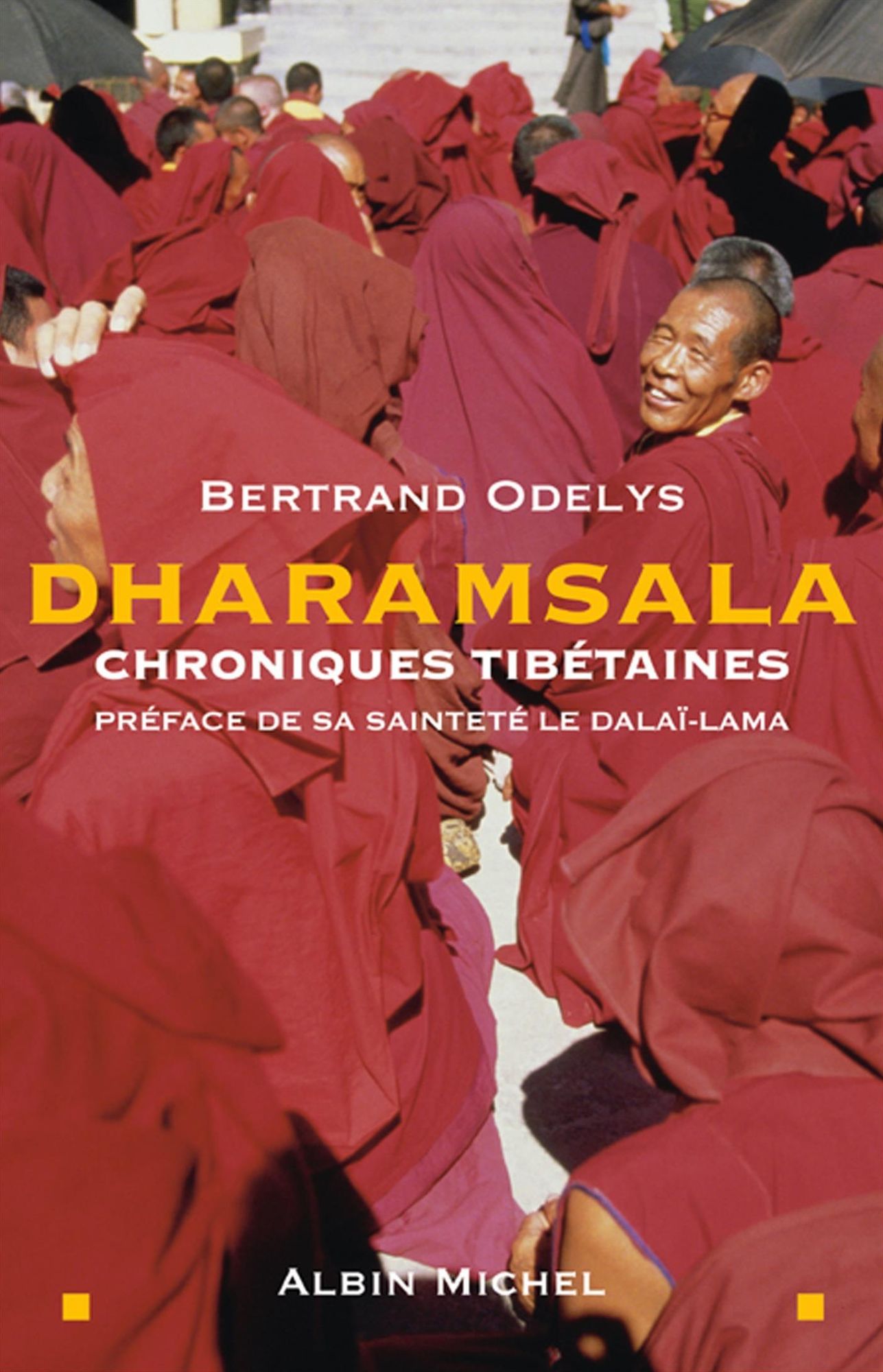 Dharamsala: Chroniques tibétaines