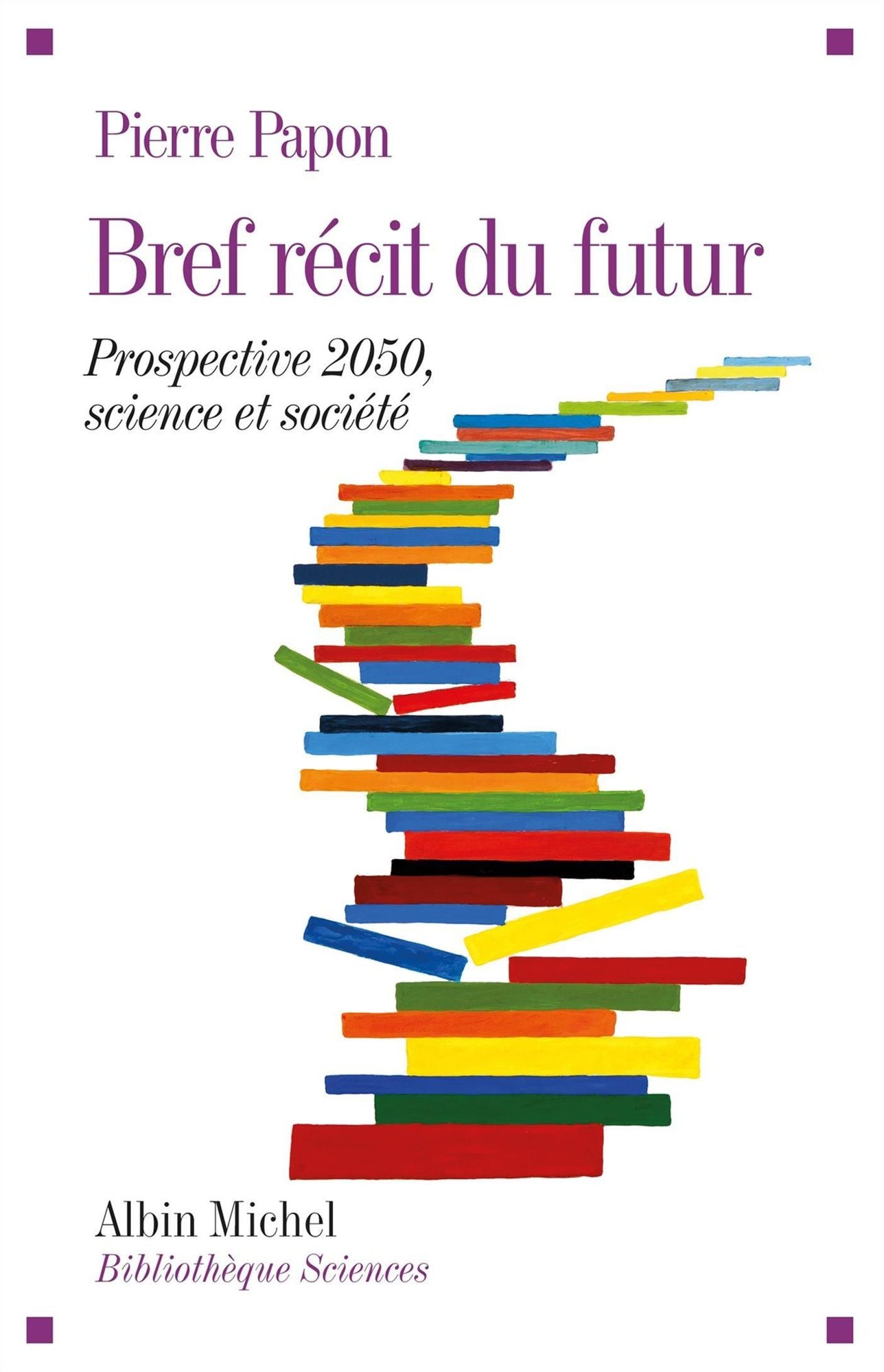 Bref récit du futur: Prospective 2050, science et société