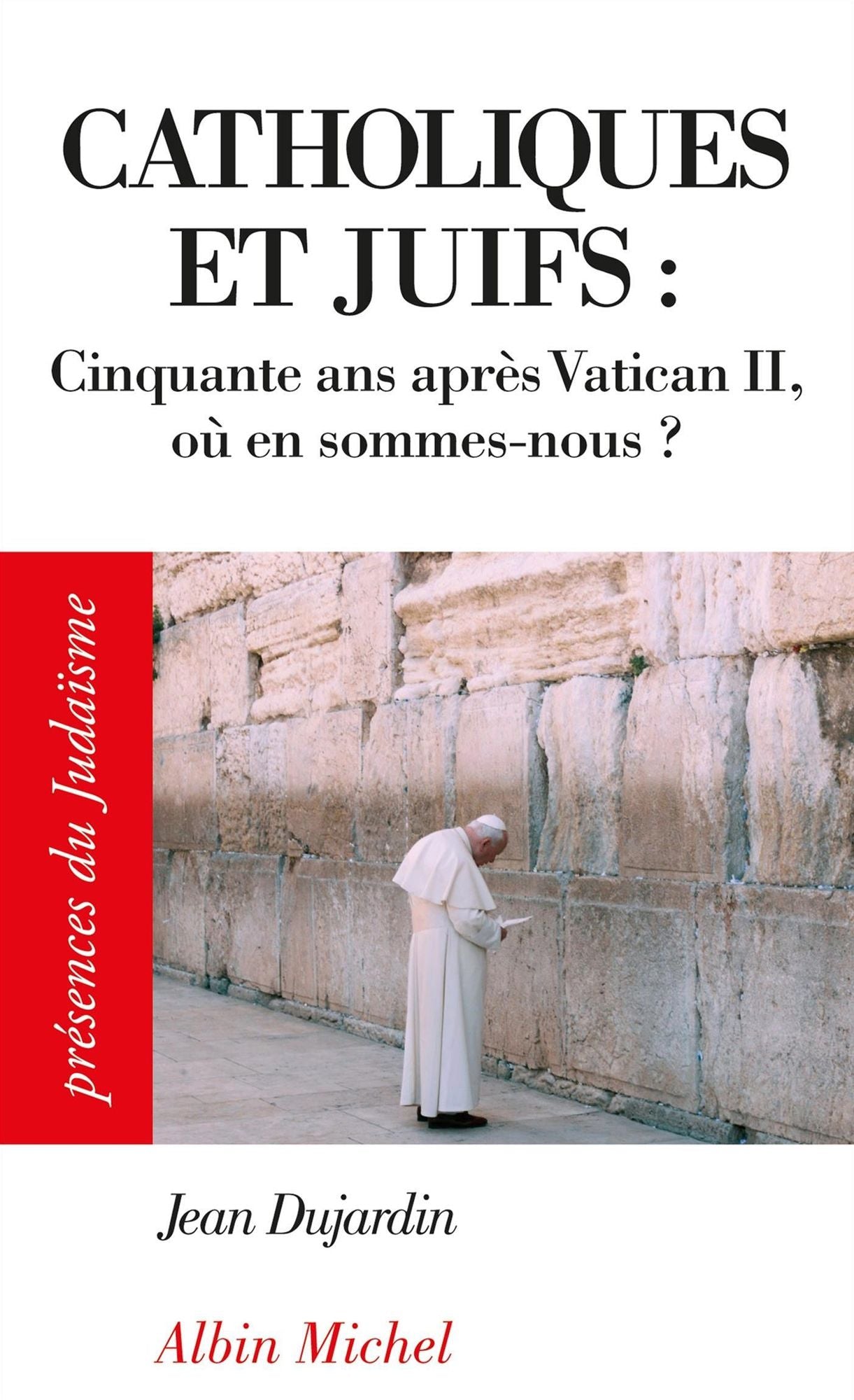 Catholiques et juifs :: Cinquante ans après Vatican II, où en sommes-nous ?