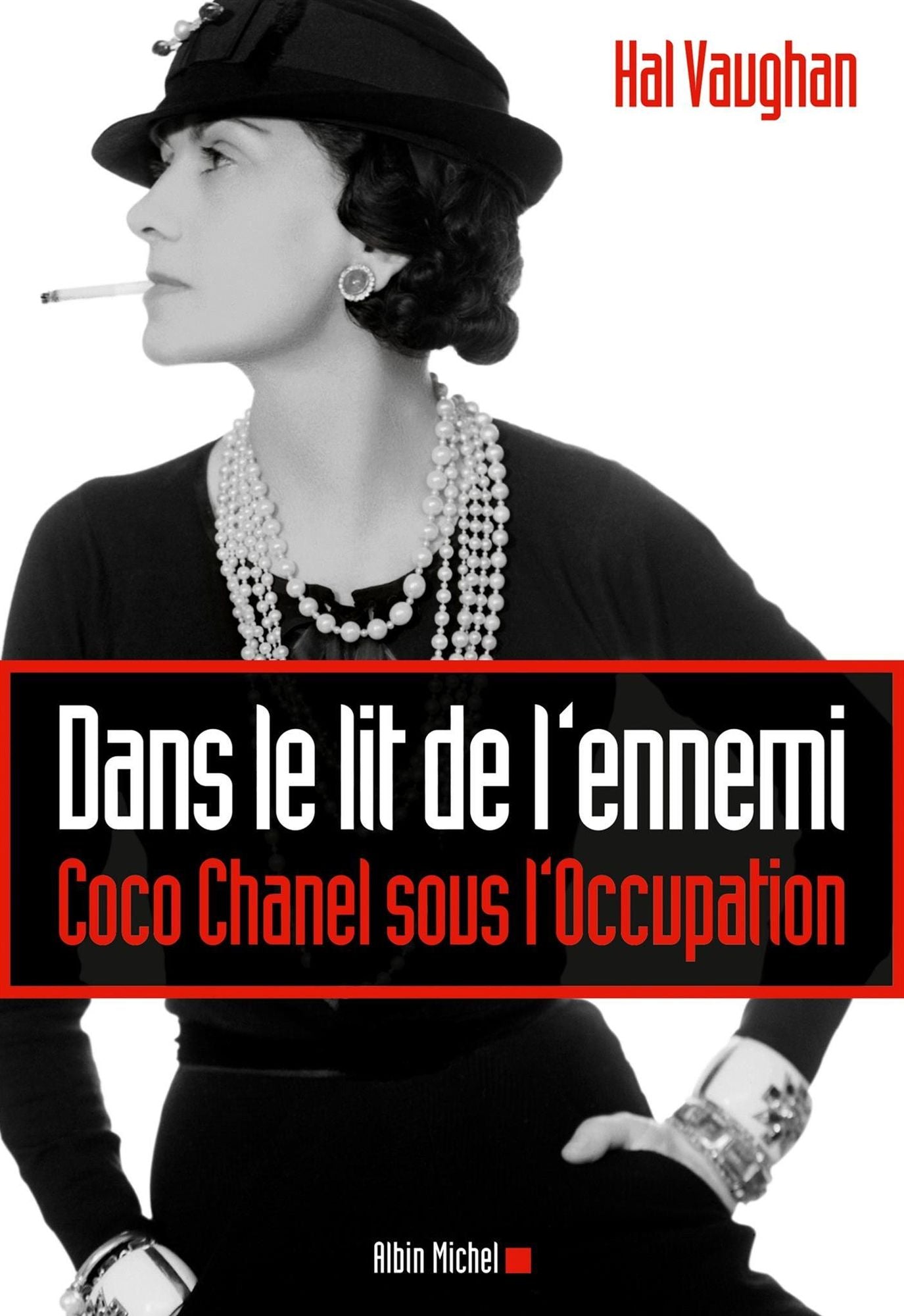 Dans le lit de l'ennemi: Coco Chanel sous l'Occupation