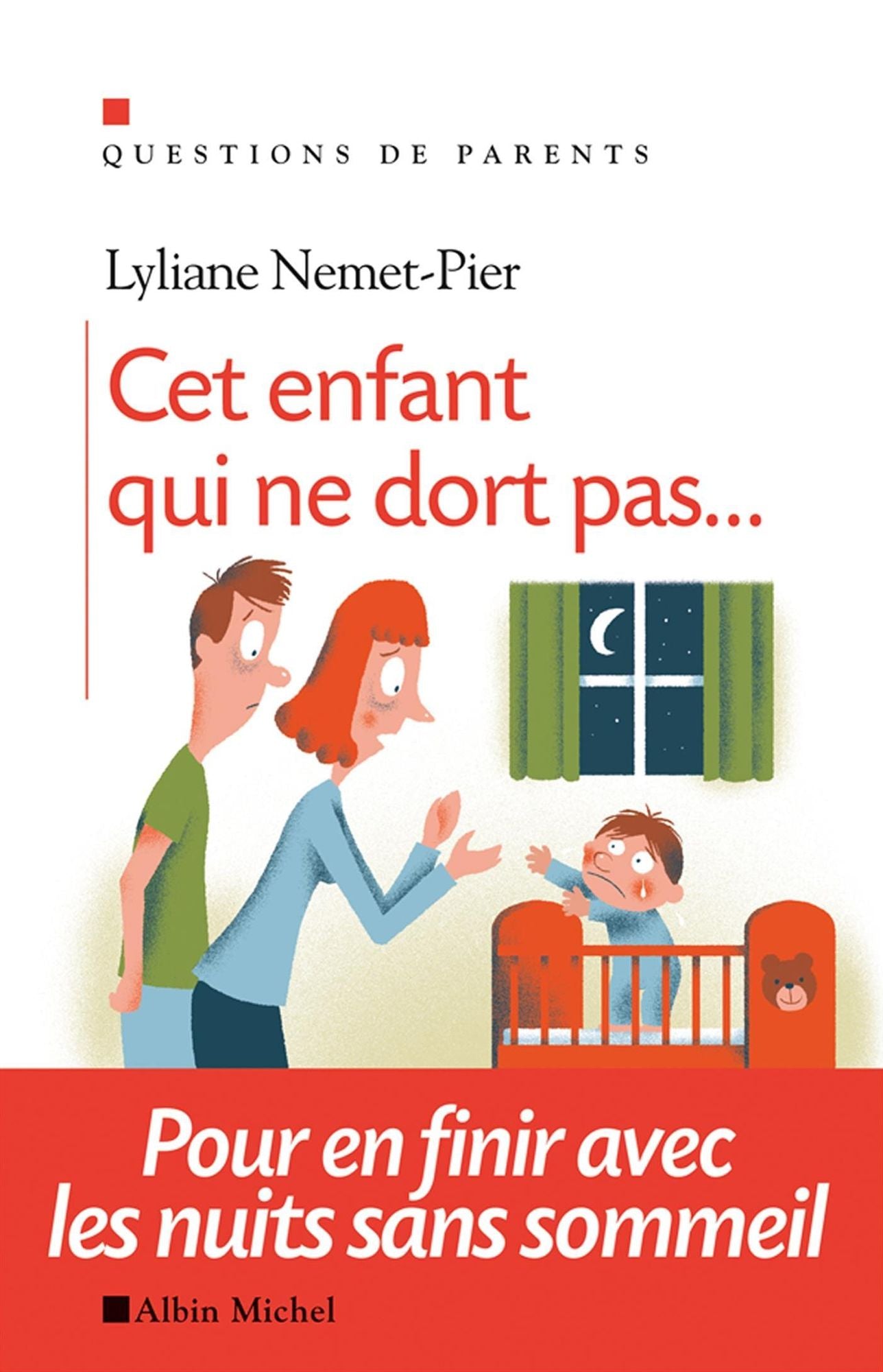 Cet enfant qui ne dort pas...: Pour en finir avec les nuits sans sommeil