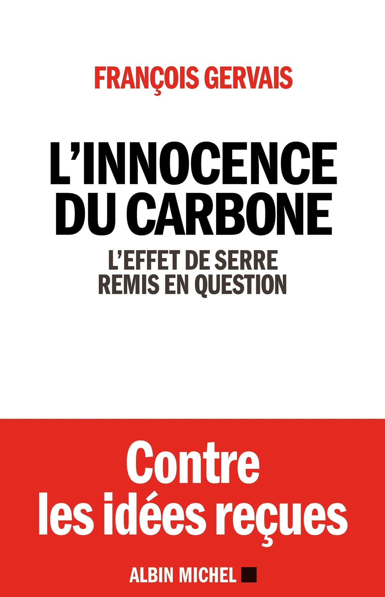 L'Innocence du carbone: L'effet de serre remis en question