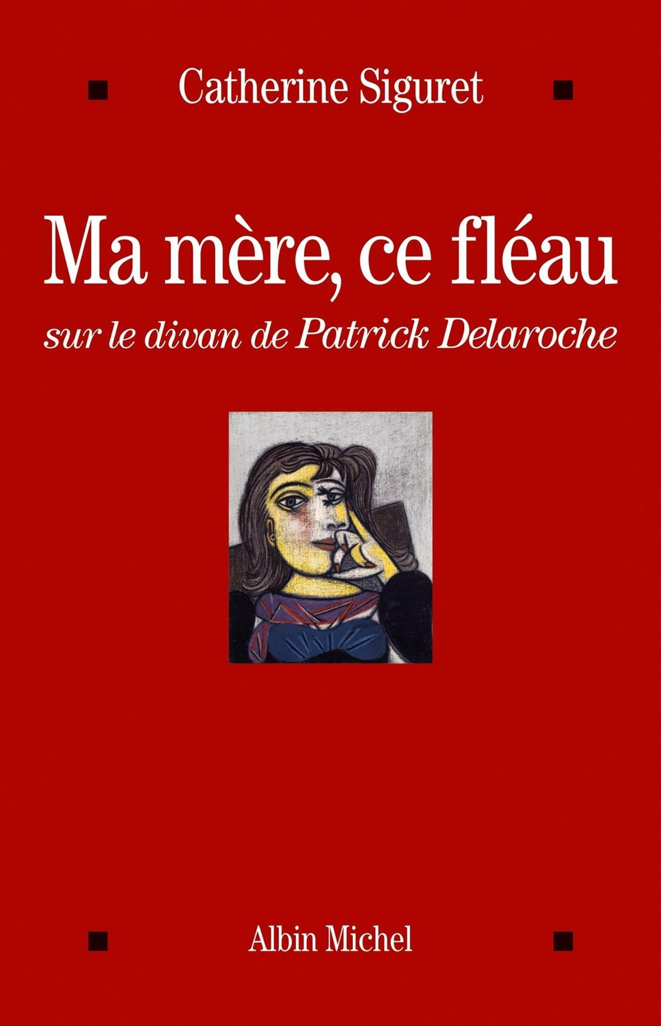 Ma mère, ce fléau