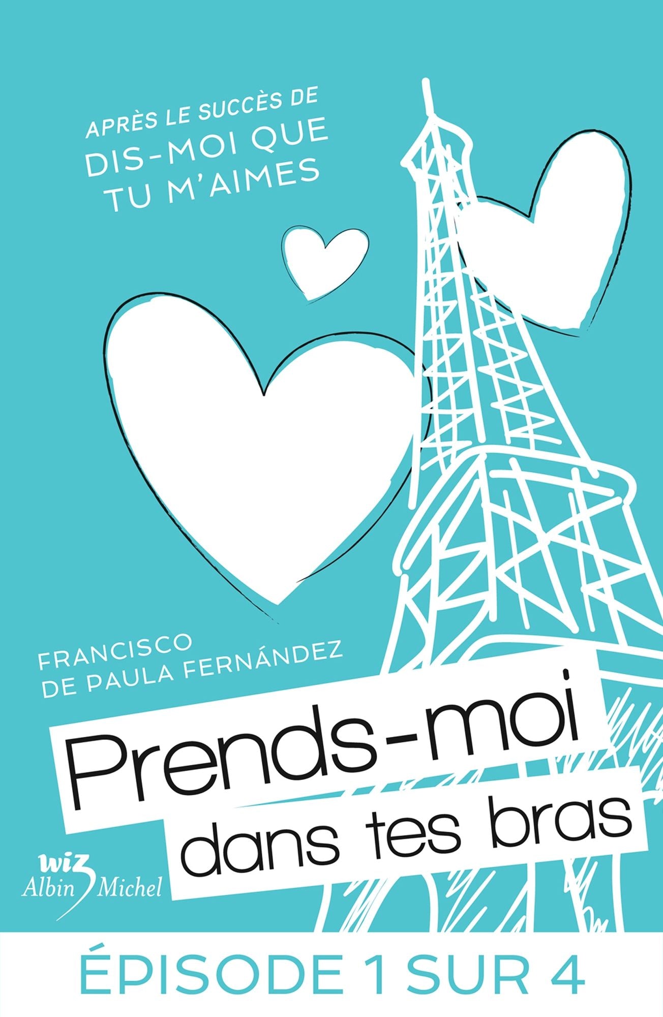 Prends-moi dans tes bras - Feuilleton 1