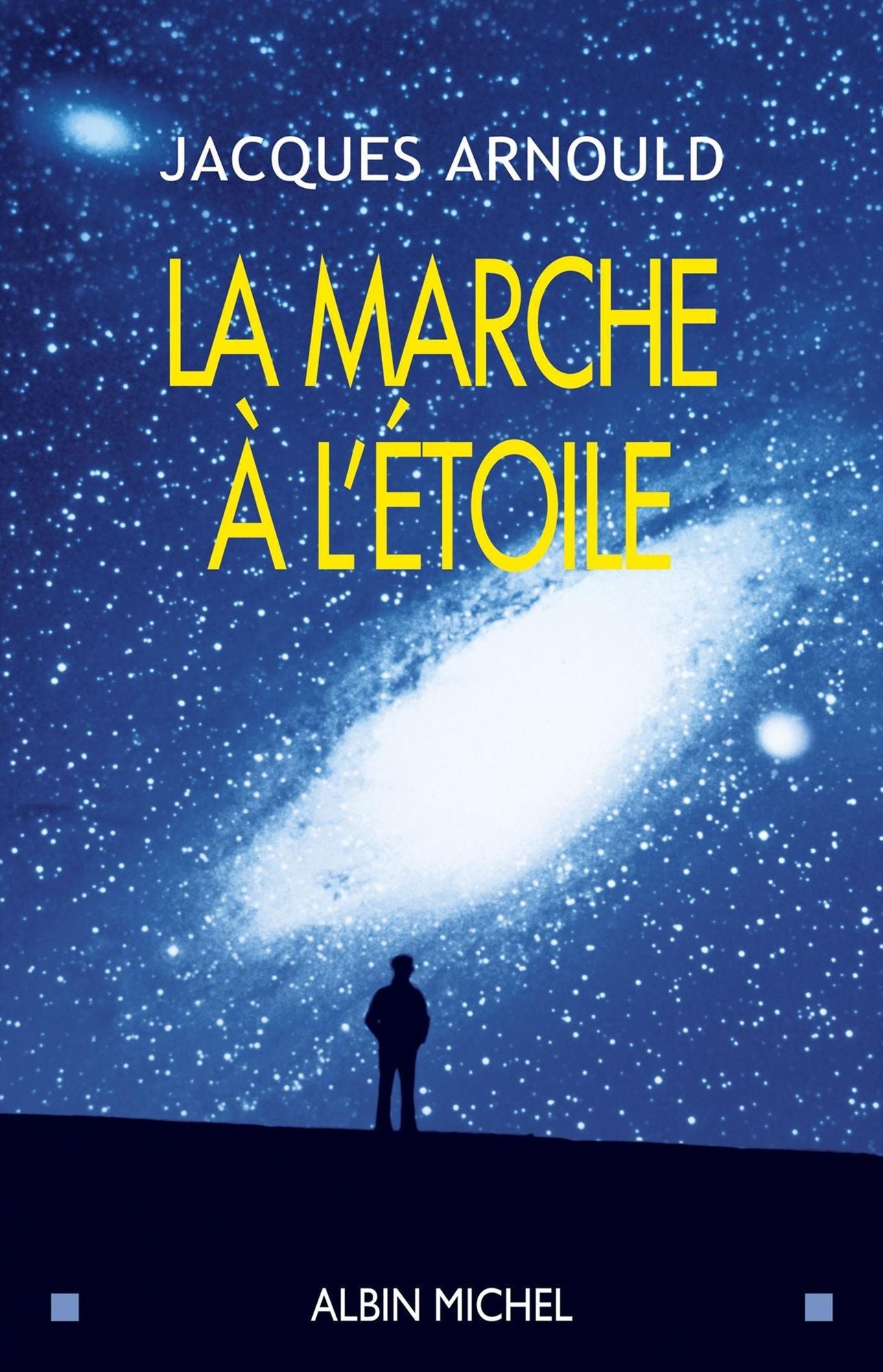 La Marche à l'étoile: Pourquoi sommes-nous fascinés par l'Espace ?