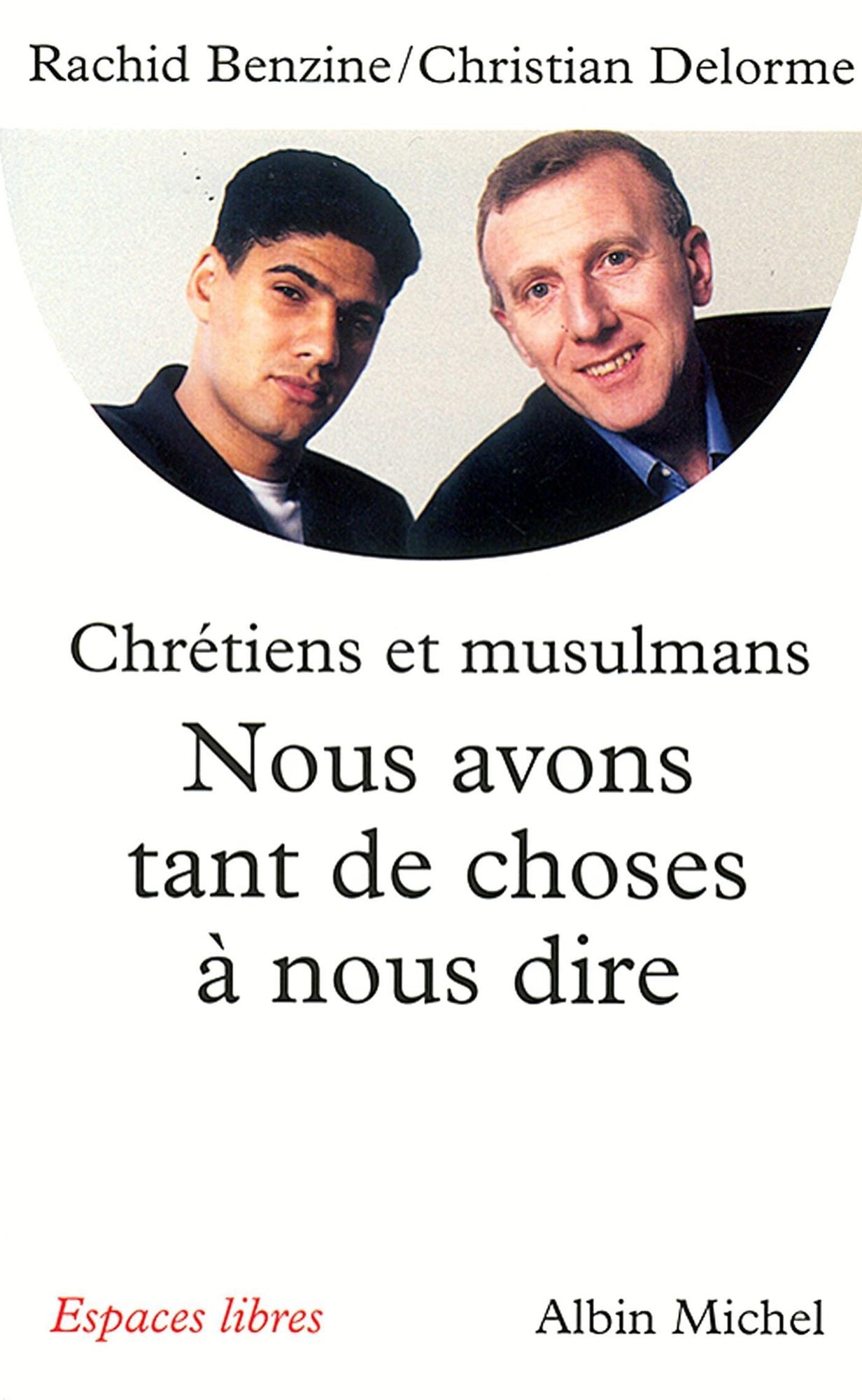 Nous avons tant de choses à nous dire: Pour un vrai dialogue entre chrétiens et musulmans