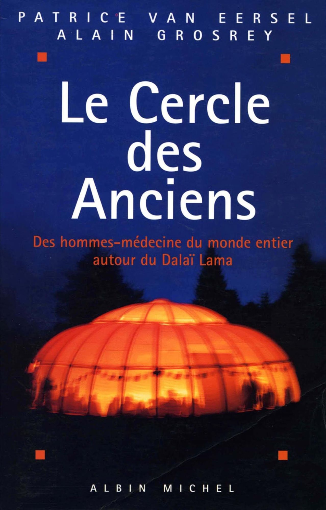 Le Cercle des anciens: Des hommes-médecine du monde entier autour du Dalaï-Lama