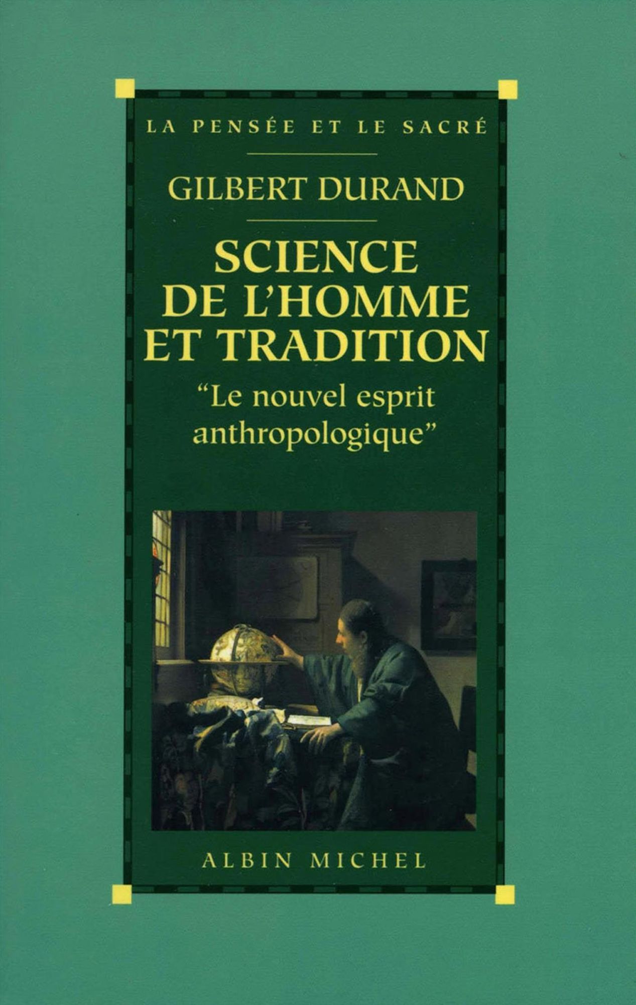 Science de l'homme et tradition: Le nouvel esprit anthropologique