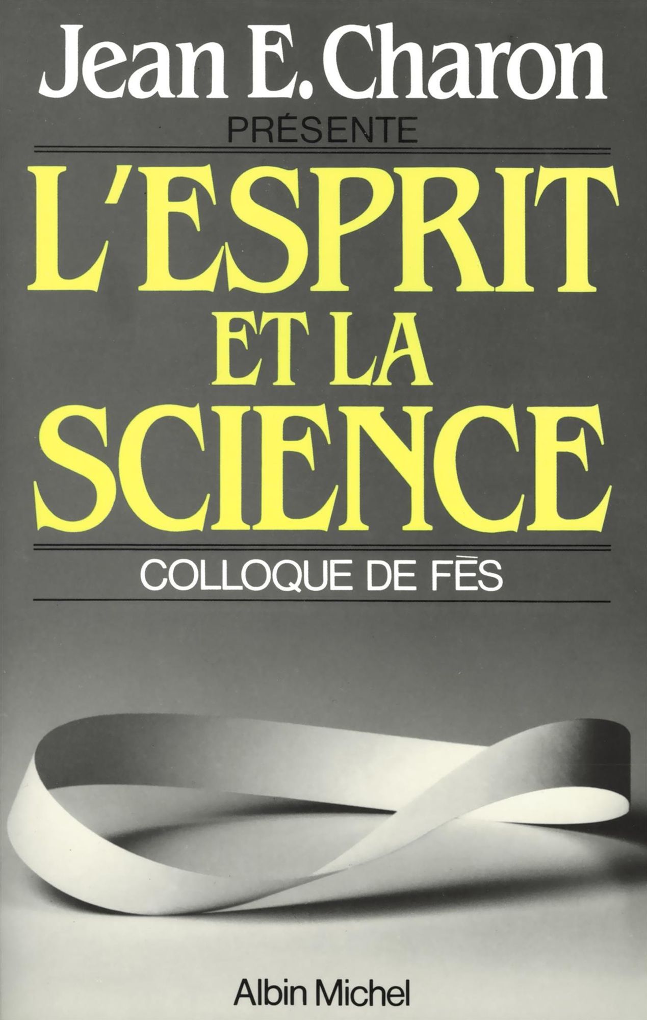 L'Esprit et la Science: Colloque de Fès