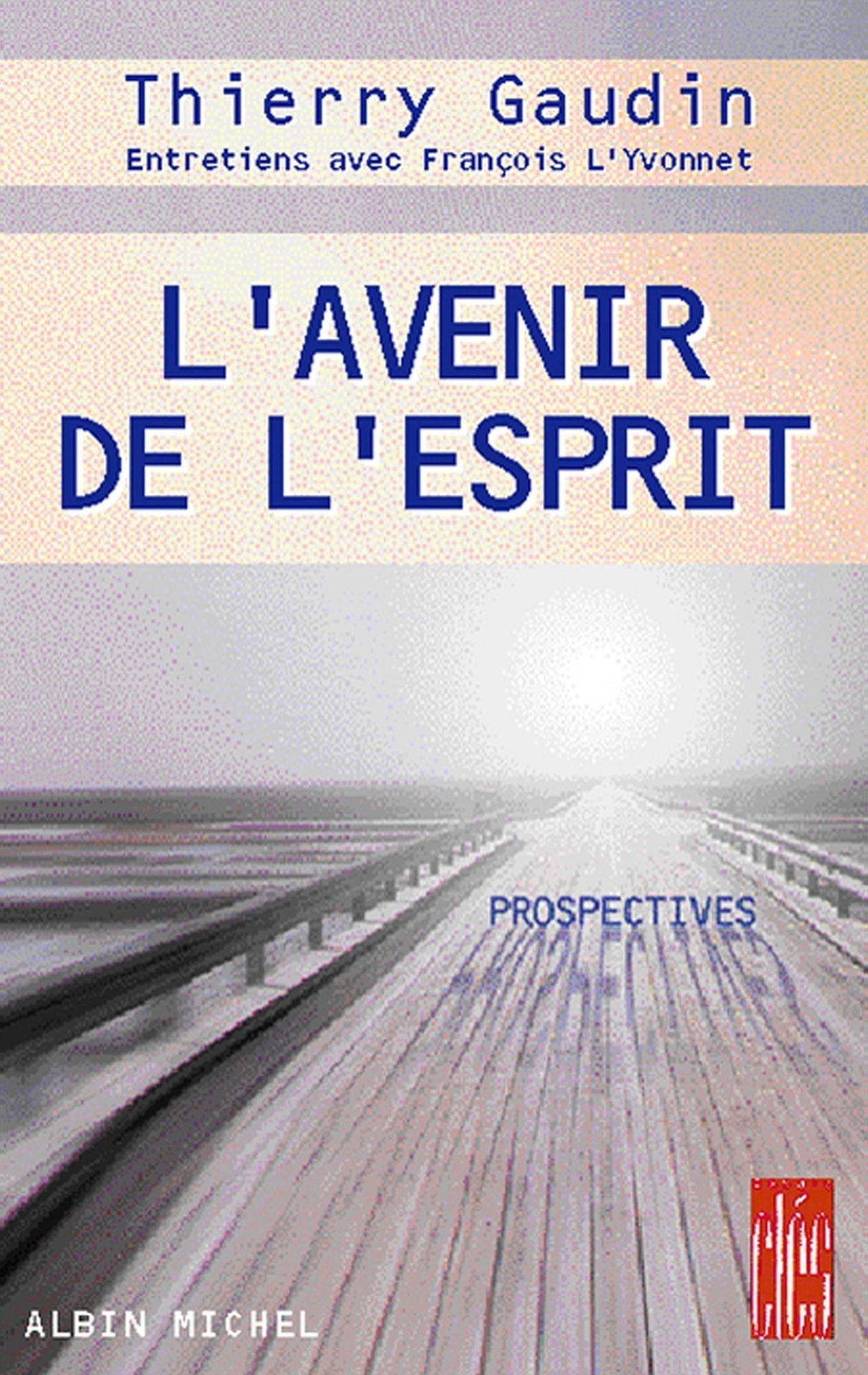 L'Avenir de l'Esprit: Prospectives