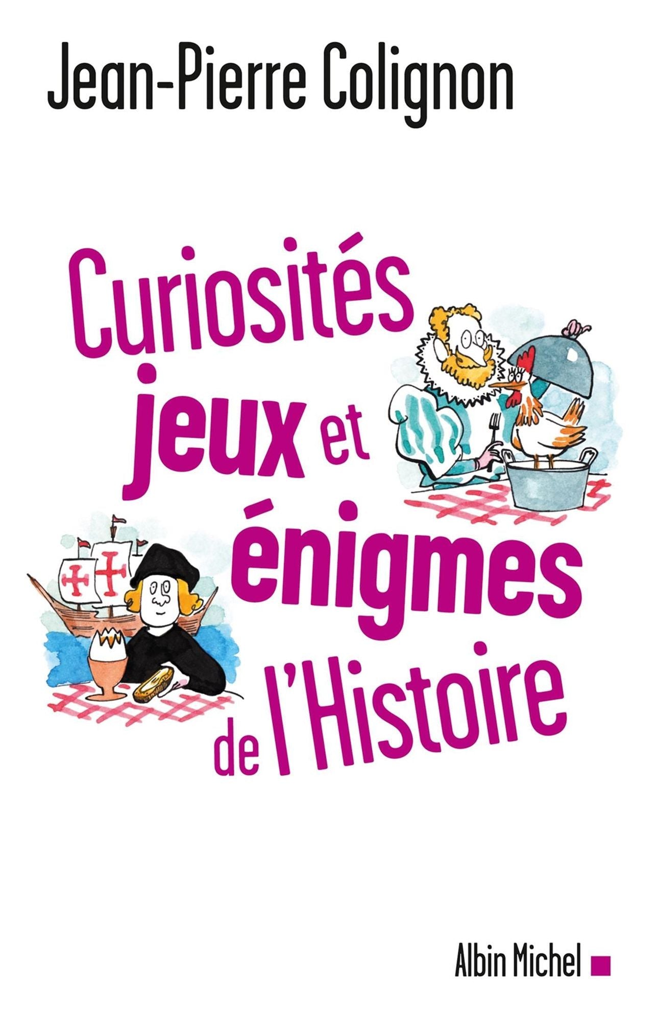 Curiosités, jeux et énigmes de l'histoire du monde