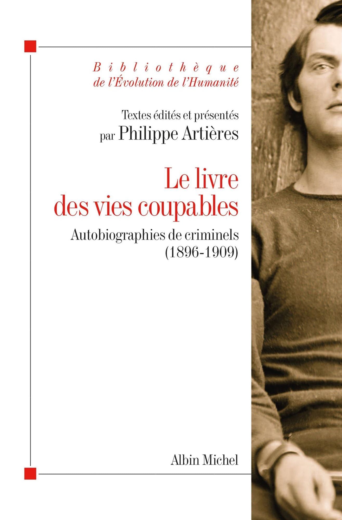 Le Livre des vies coupables: Autobiographies de criminels (1896-1909)