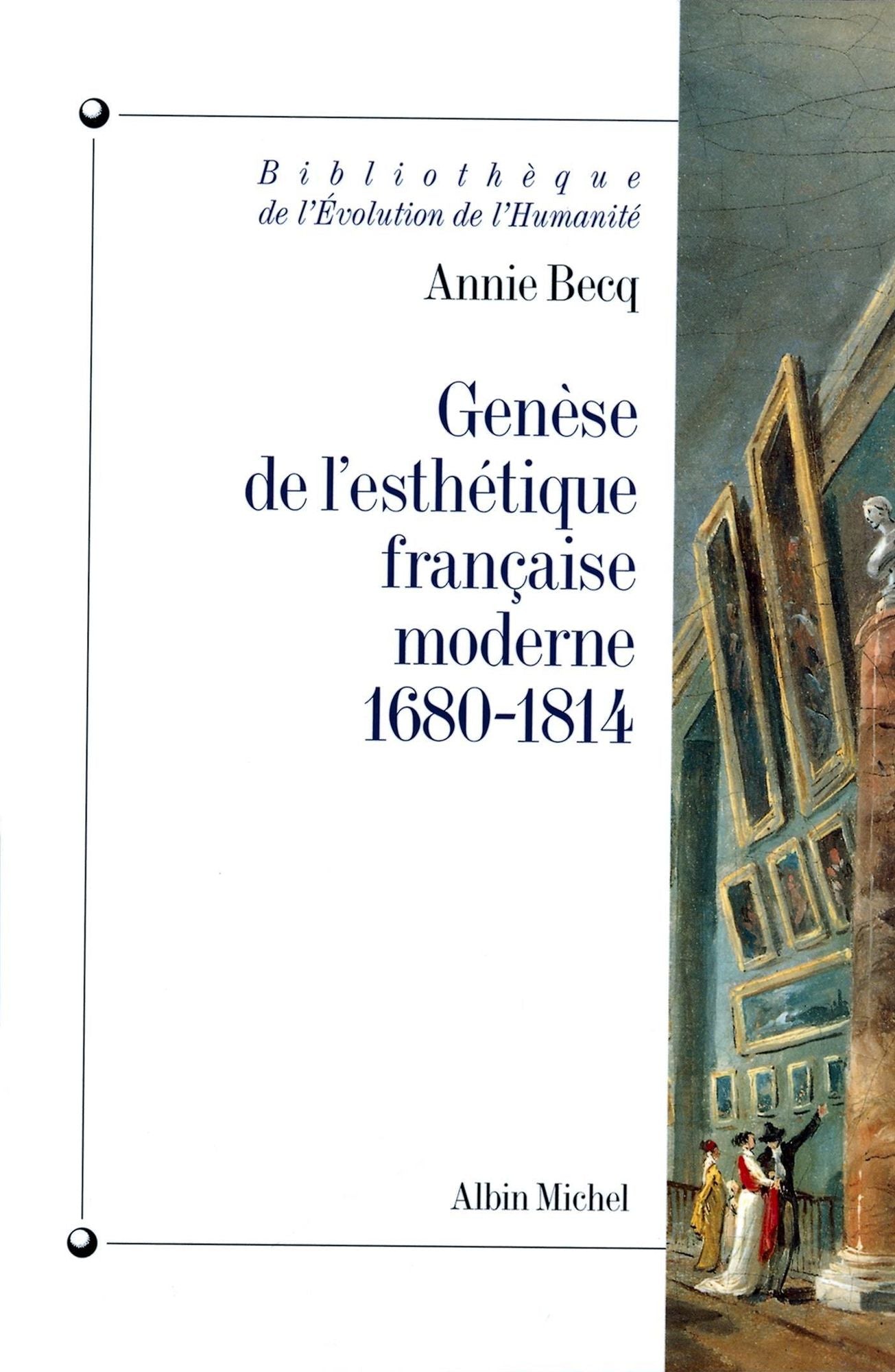 Genèse de l'esthétique française moderne, 1680-1814: De la raison classique à l'imagination créatrice