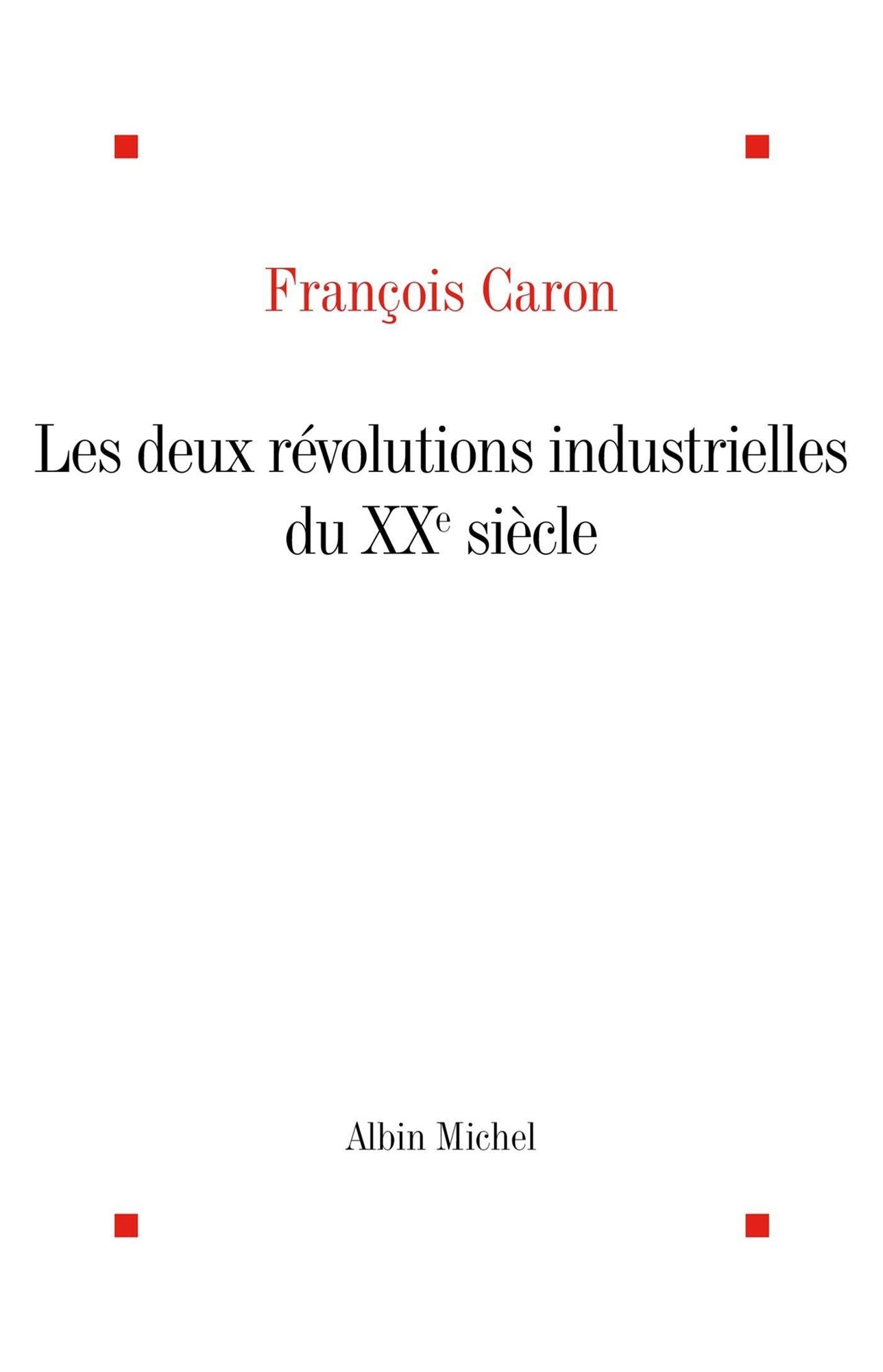 Les Deux Révolutions industrielles du XXe siècle: 1880-1993