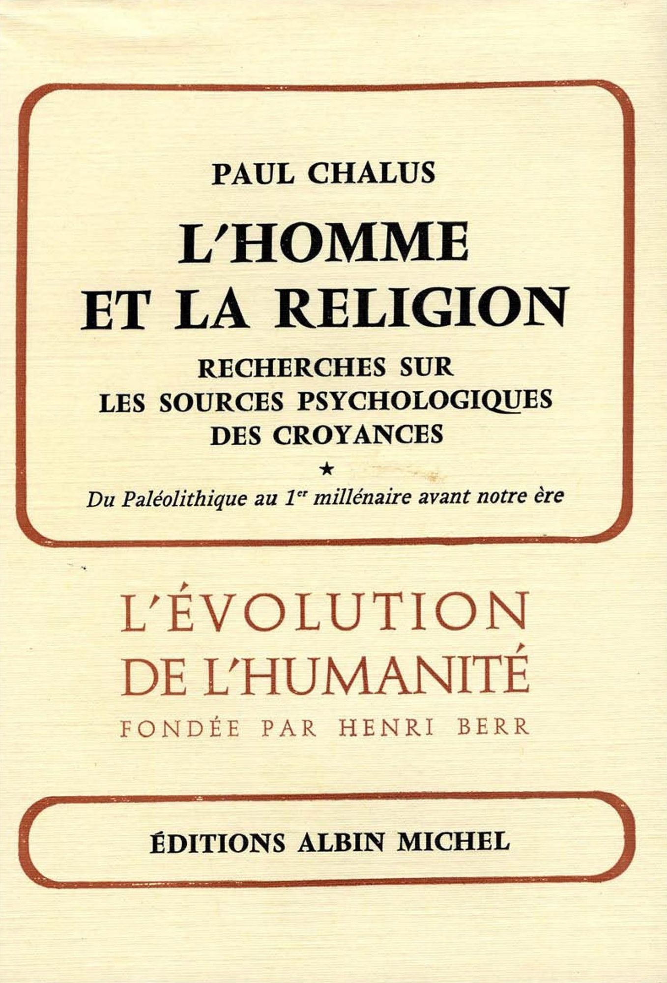 L'Homme et la Religion: Recherches sur les sources psychologiques de la croyance