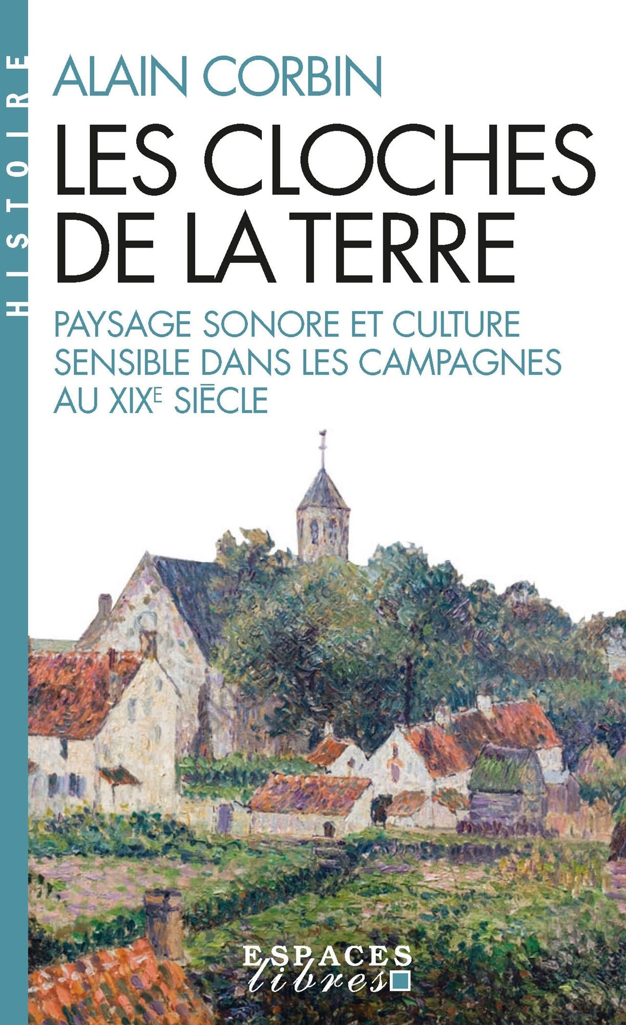 Les Cloches de la Terre: Paysage sonore et culture sensible dans les campagnes au XIXe siècle
