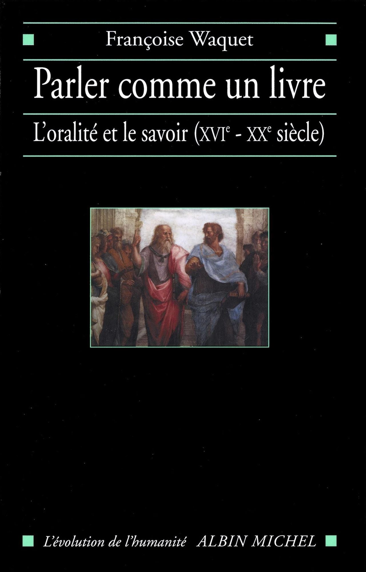 Parler comme un livre: L'oralité et le savoir (XVIe-XXe siècle)