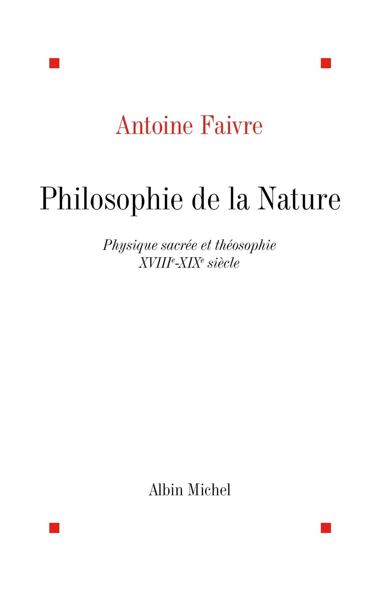 Philosophie de la nature: Physique sacrée et théosophie, XVIIIe-XIXe siècle