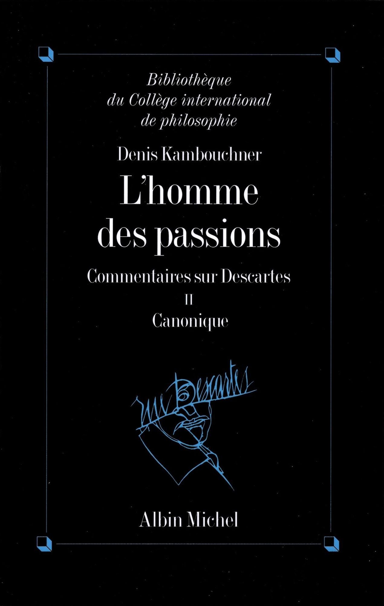 L'Homme des passions - tome 2: Commentaires sur Descartes