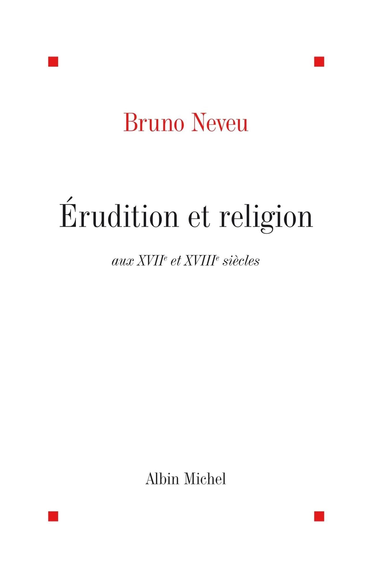 Érudition et religion aux XVIIe et XVIIIe siècles