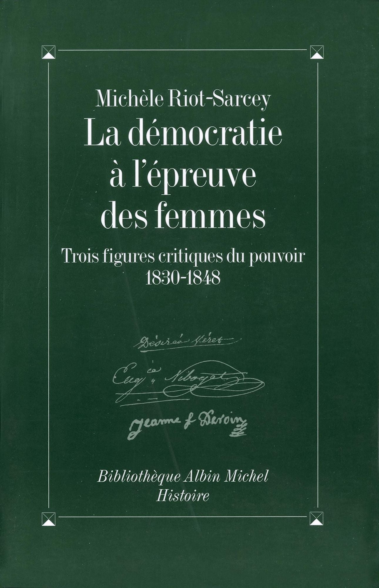 La Démocratie à l'épreuve des femmes: 3 figures critiques du pouvoir, 1830-1848