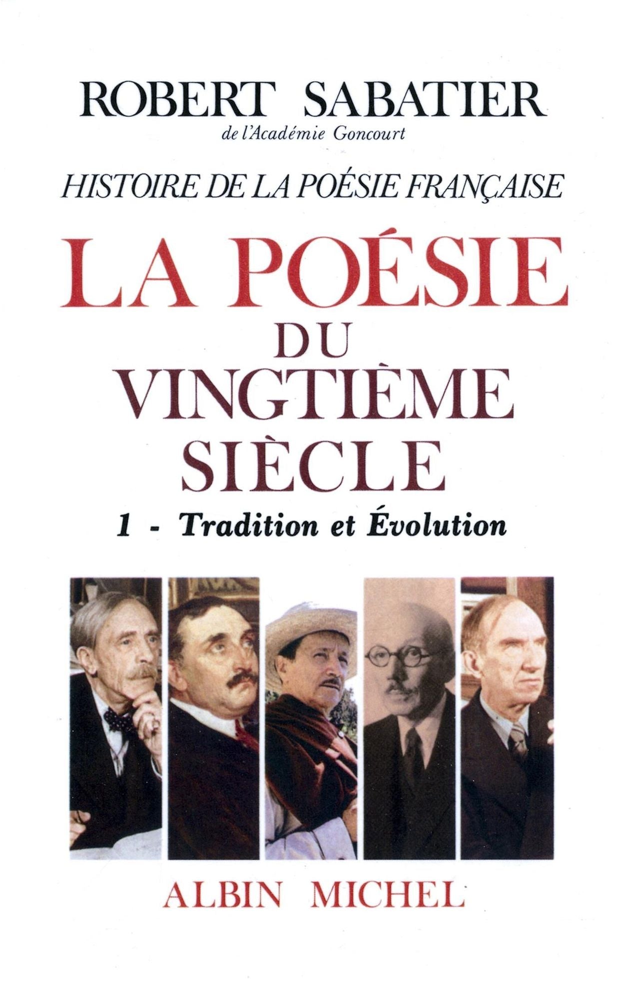 Histoire de la poésie française - Poésie du XXe siècle - tome 1: La Tradition et évolution