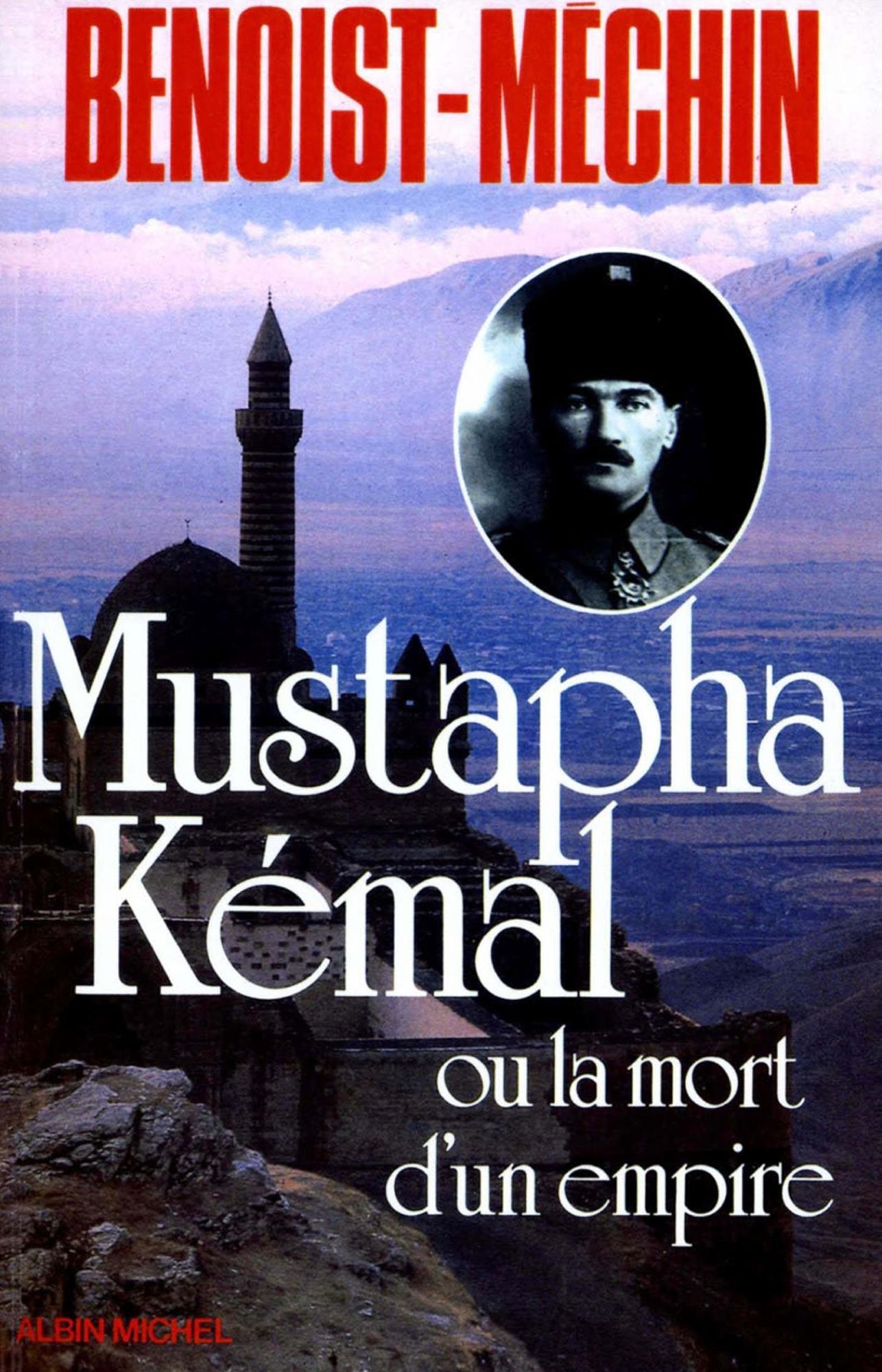 Mustapha Kémal ou la Mort d'un empire: Le loup et le léopard