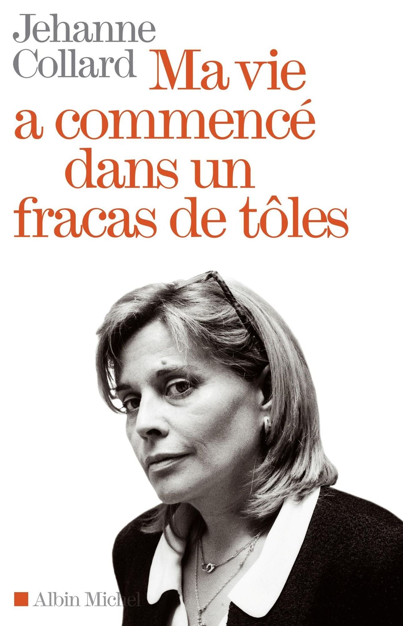 Ma vie a commencé dans un fracas de tôles
