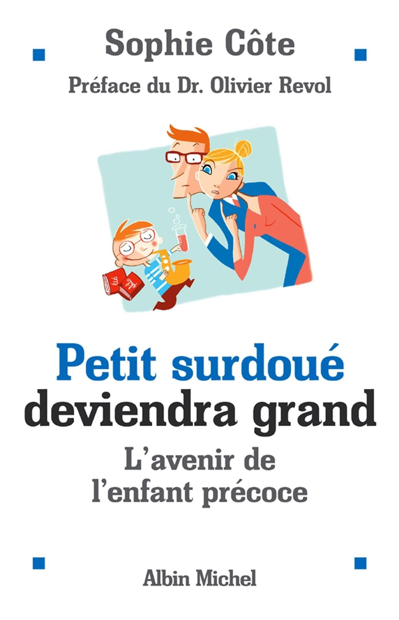 Petit surdoué deviendra grand: L'avenir de l'enfant précoce