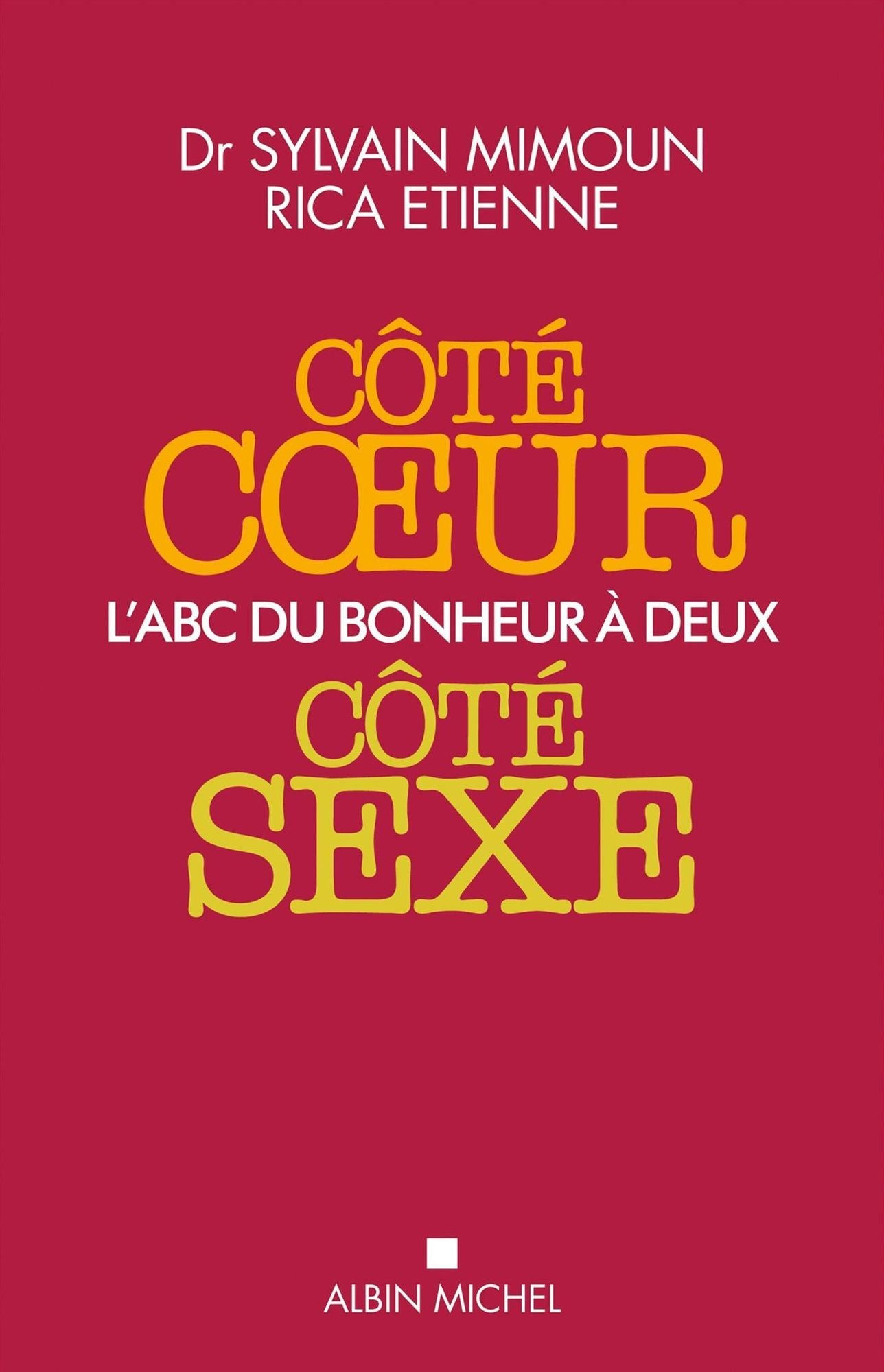 Côté coeur, côté sexe: L'ABC du bonheur à deux