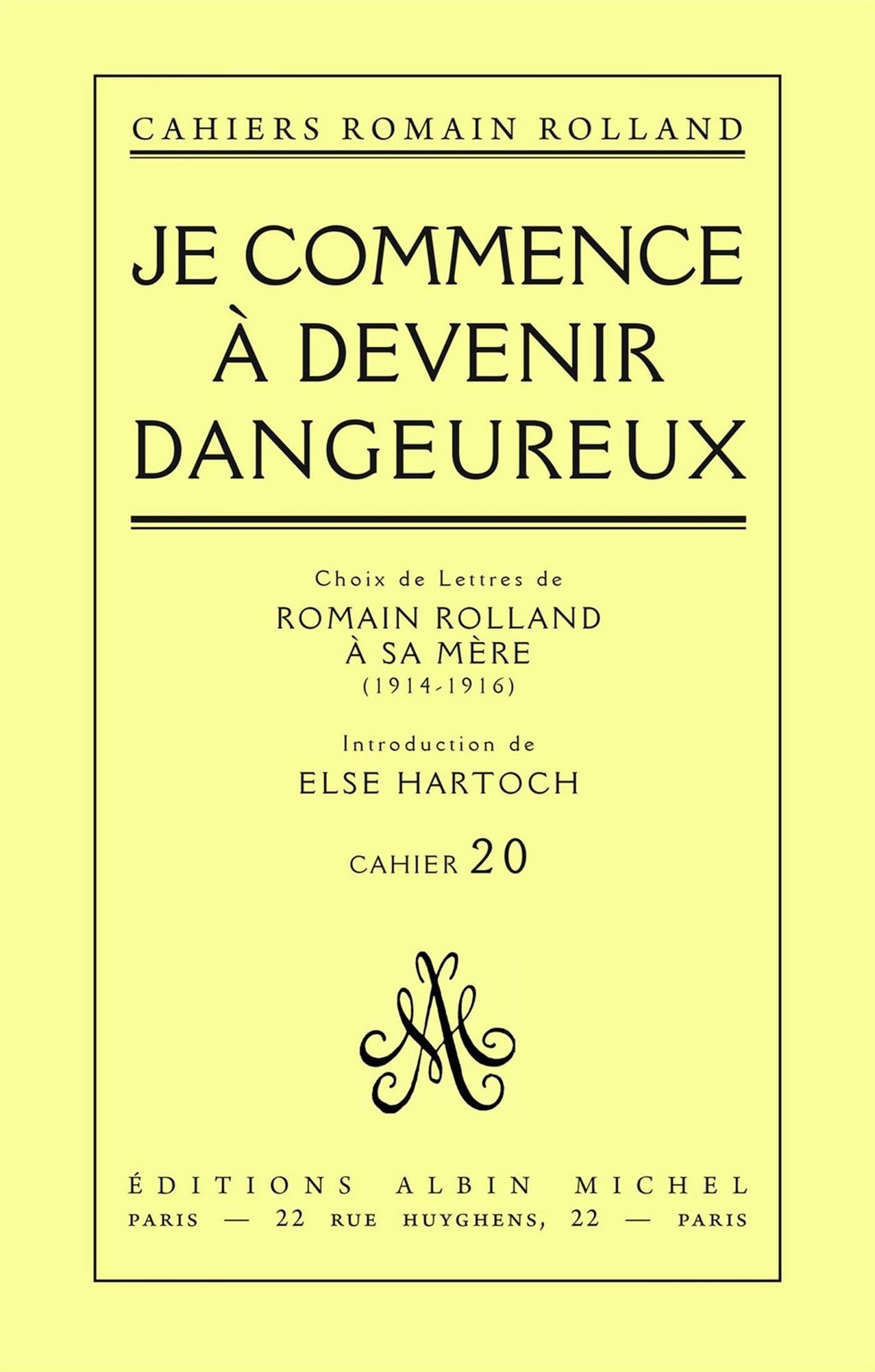 Je commence à devenir dangereux: Choix de lettres de Romain Rolland à sa mère (1914-1916), cahier nº 20