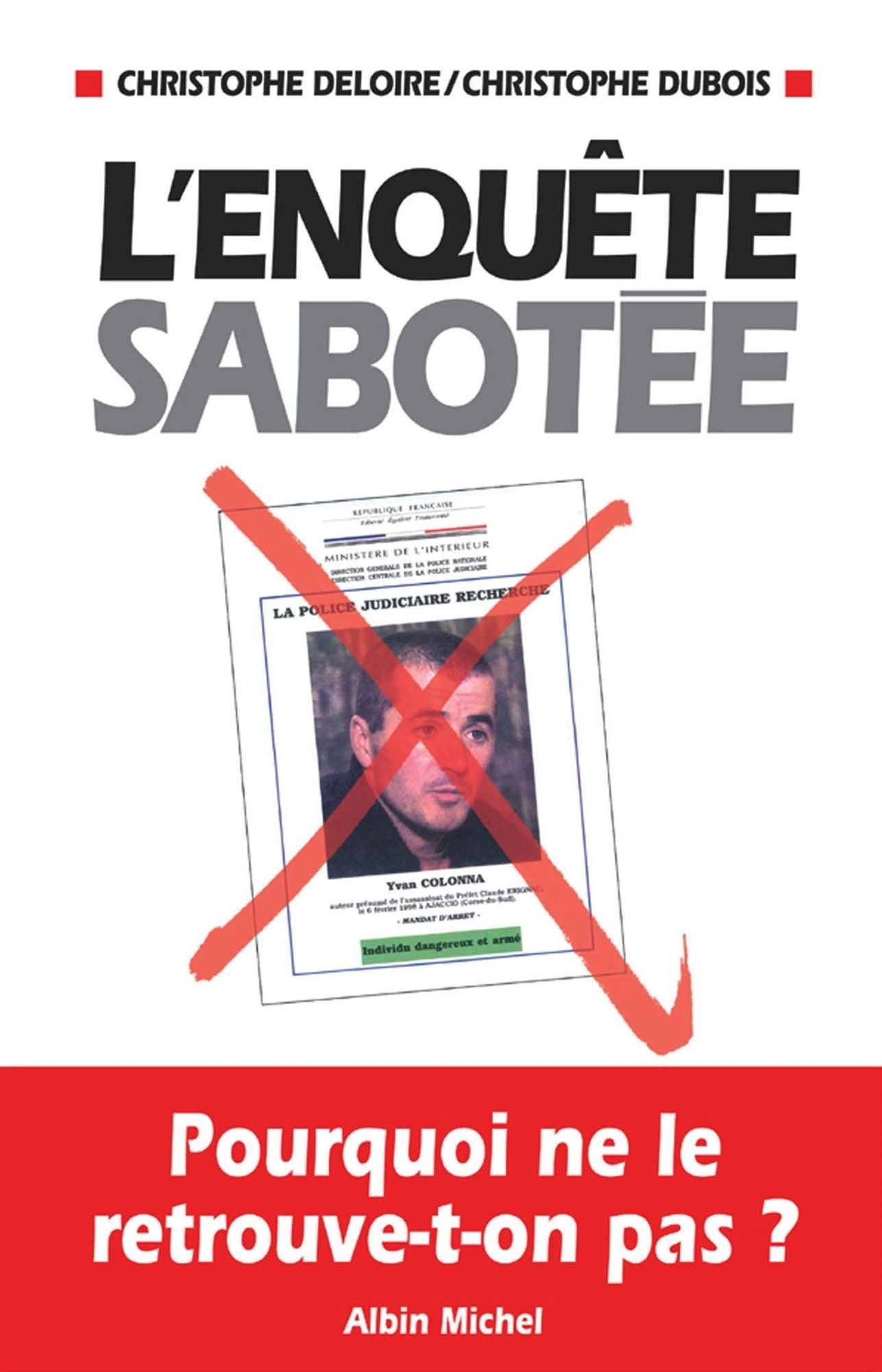 L'Enquête sabotée: Pourquoi ne le retrouve-t-on pas ?
