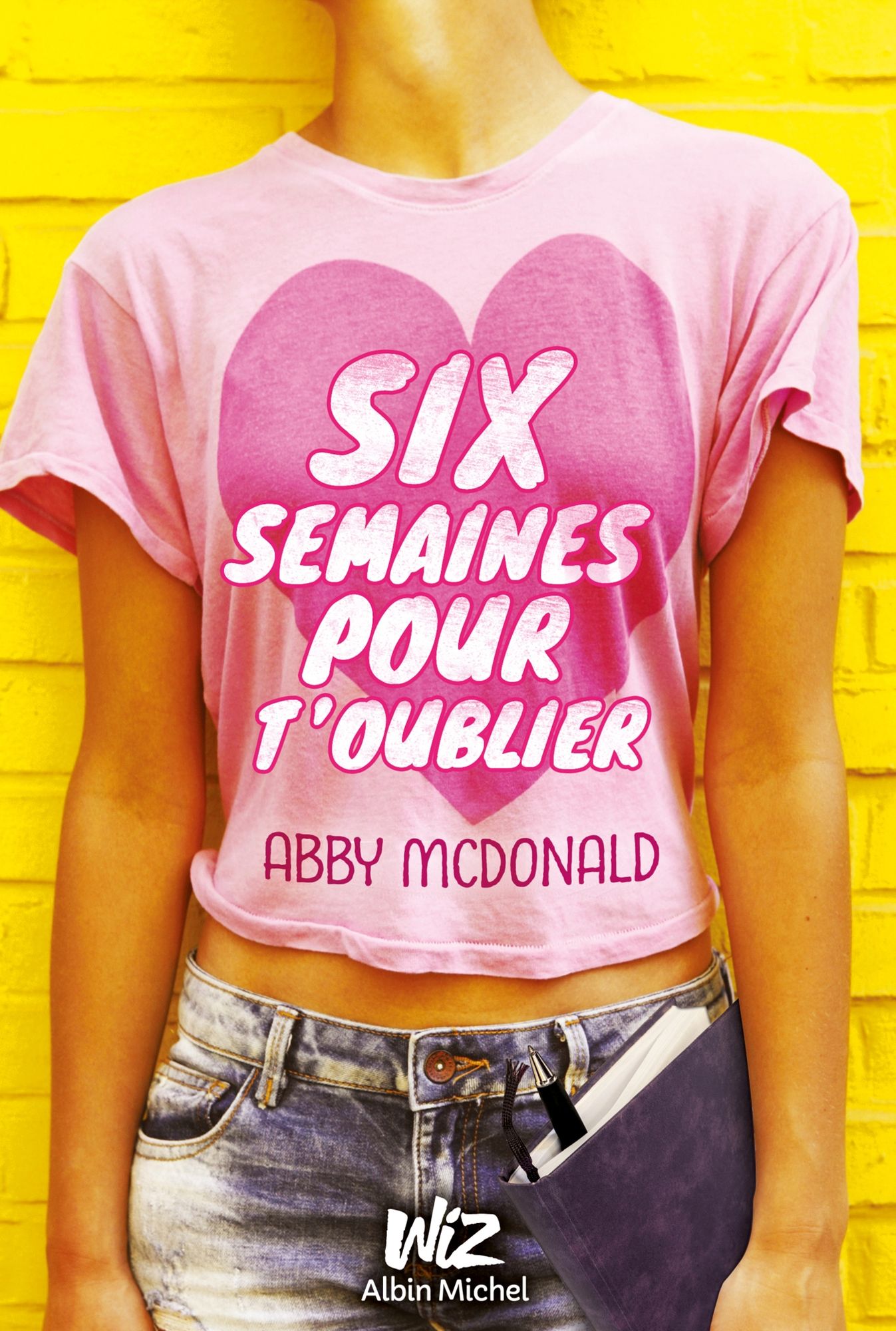 Six semaines pour t'oublier