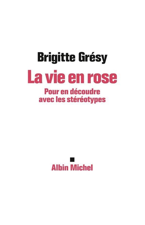 La Vie en rose: Pour en découdre avec les stéréotypes