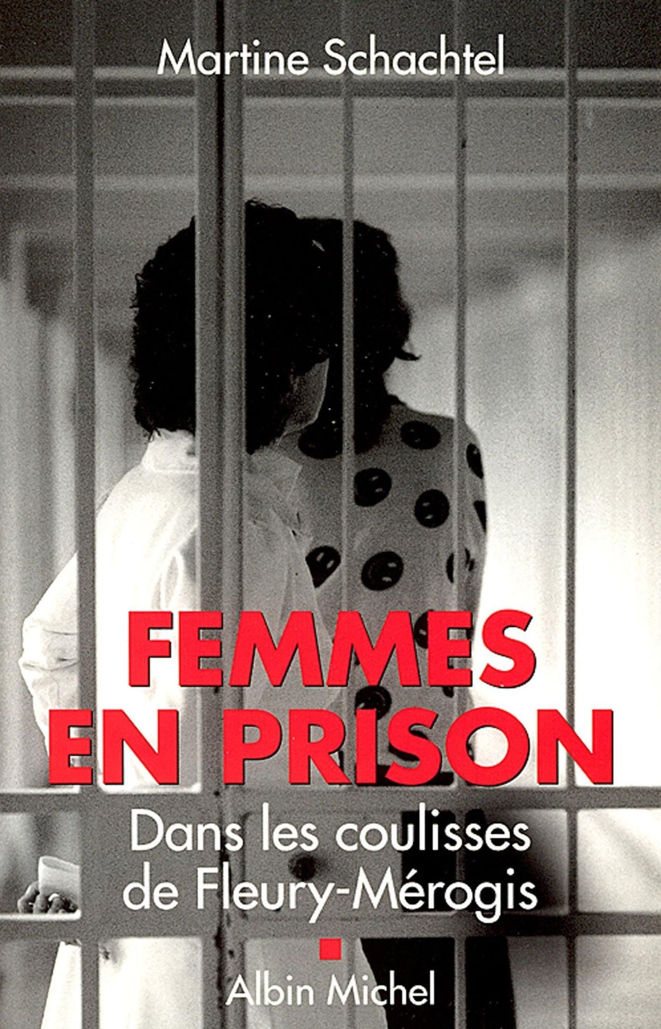 Femmes en prison: Dans les coulisses de Fleury-Mérogis