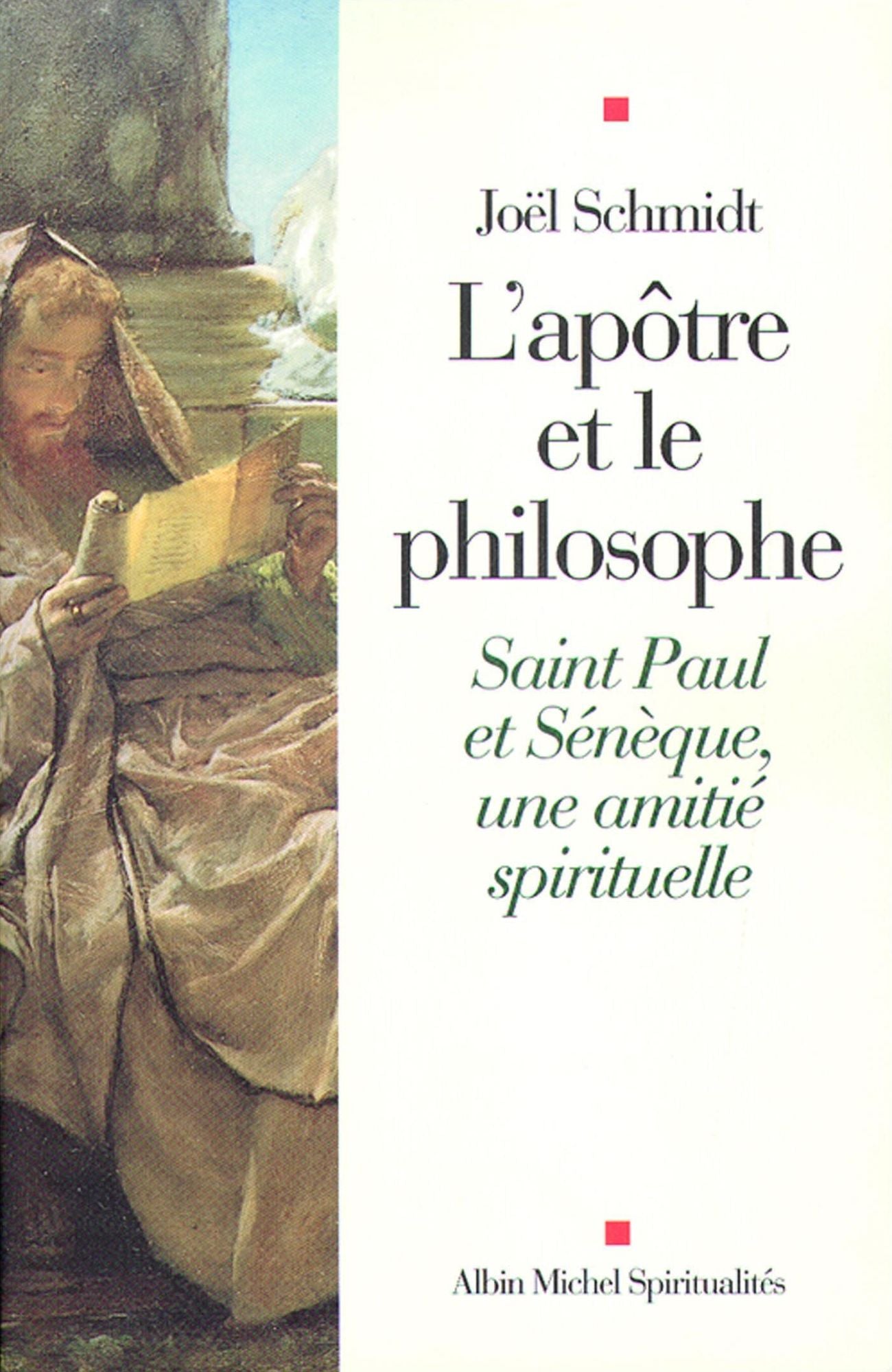 L'Apôtre et le philosophe: Saint Paul et Sénèque, une amitié spirituelle