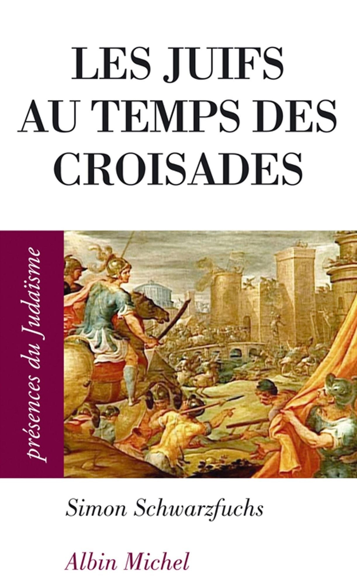 Les Juifs au temps des croisades: En Occident et en Terre sainte