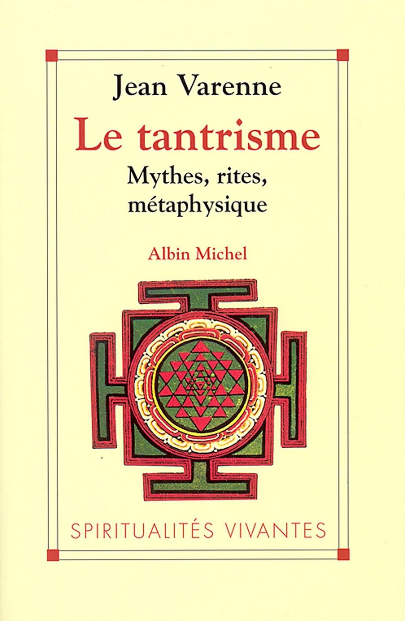 Le Tantrisme: Mythes, rites, métaphysique